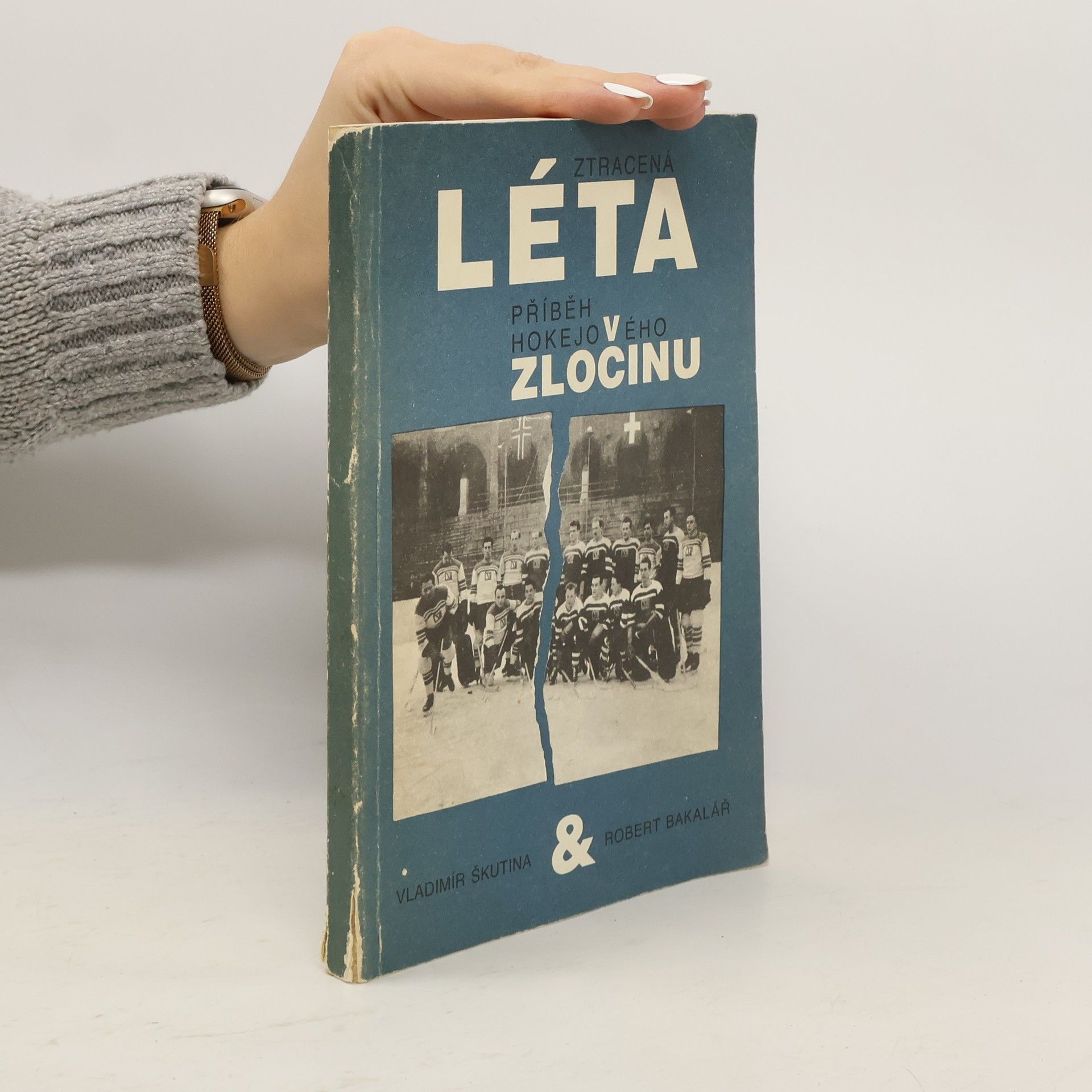 Vladimír Škutina Ztracená léta. Příběh hokejového zločinu