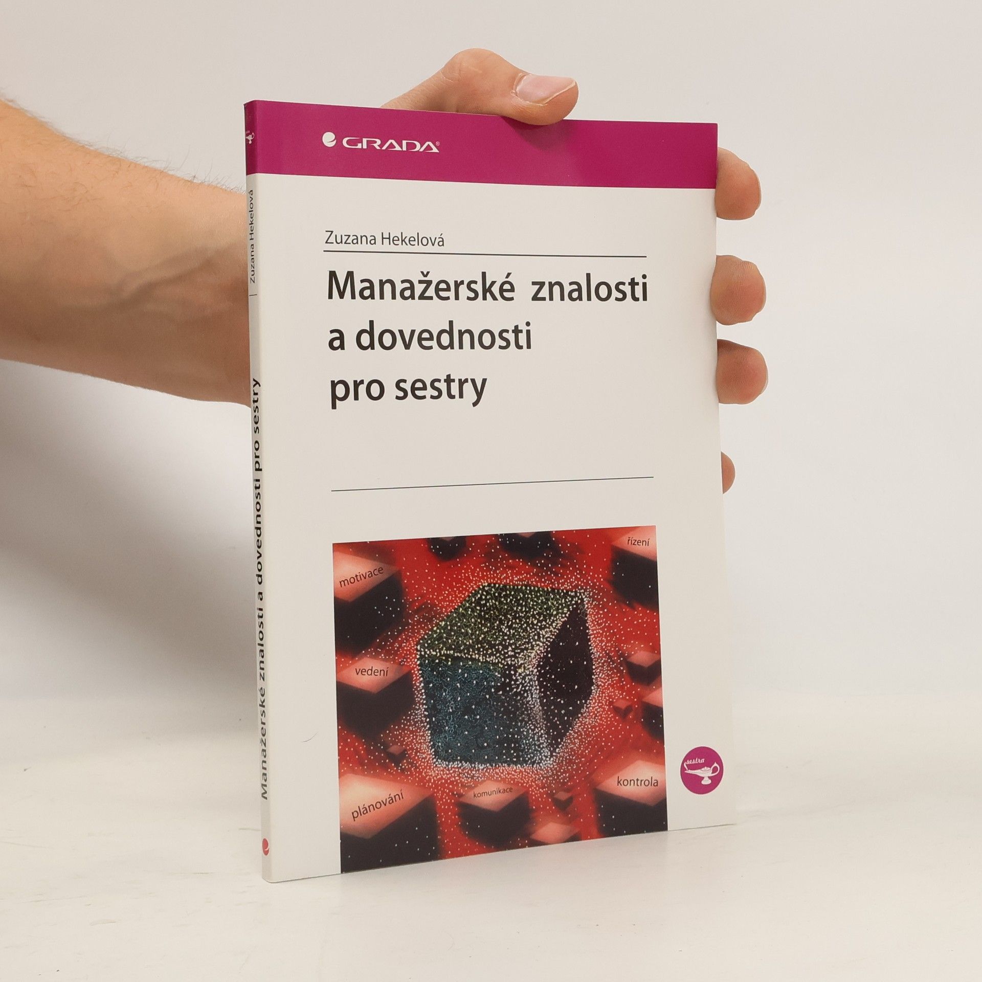 Zuzana Hekelová Manažerské znalosti a dovednosti pro sestry