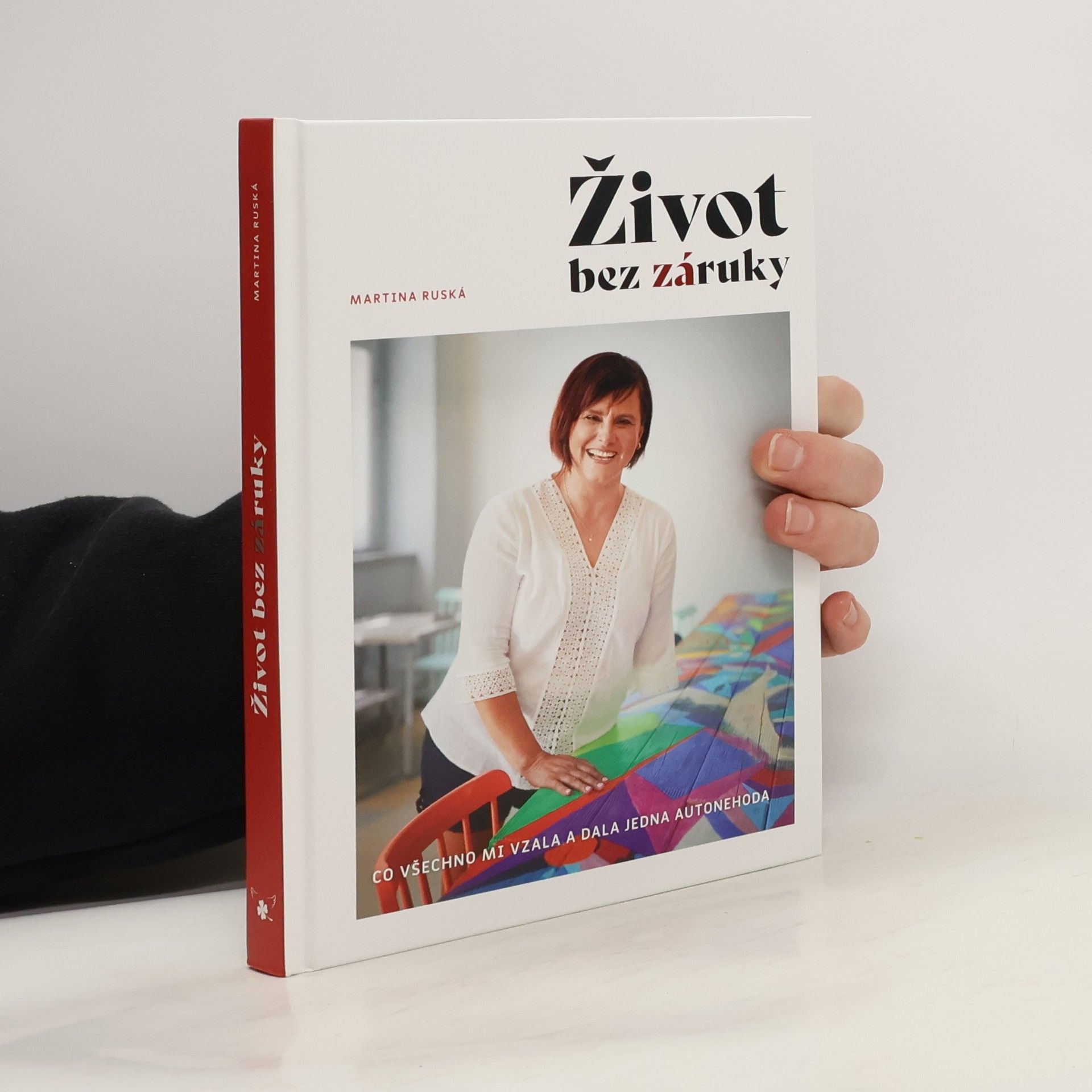 Martina Ruská Život bez záruky : co všechno mi vzala a dala jedna autonehoda