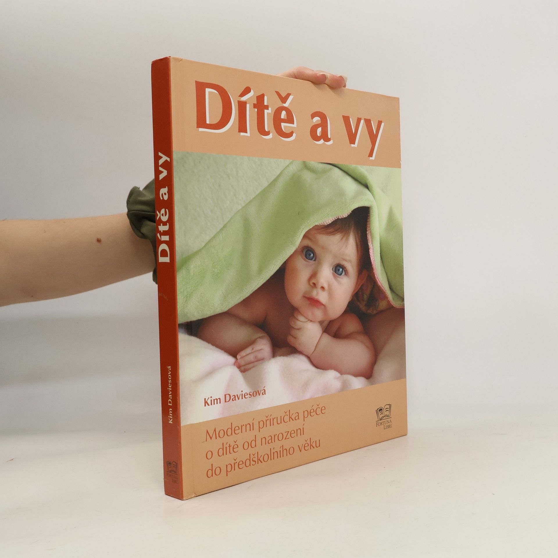 Dítě a vy: Moderní příručka péče o dítě od narození do předškolního věku