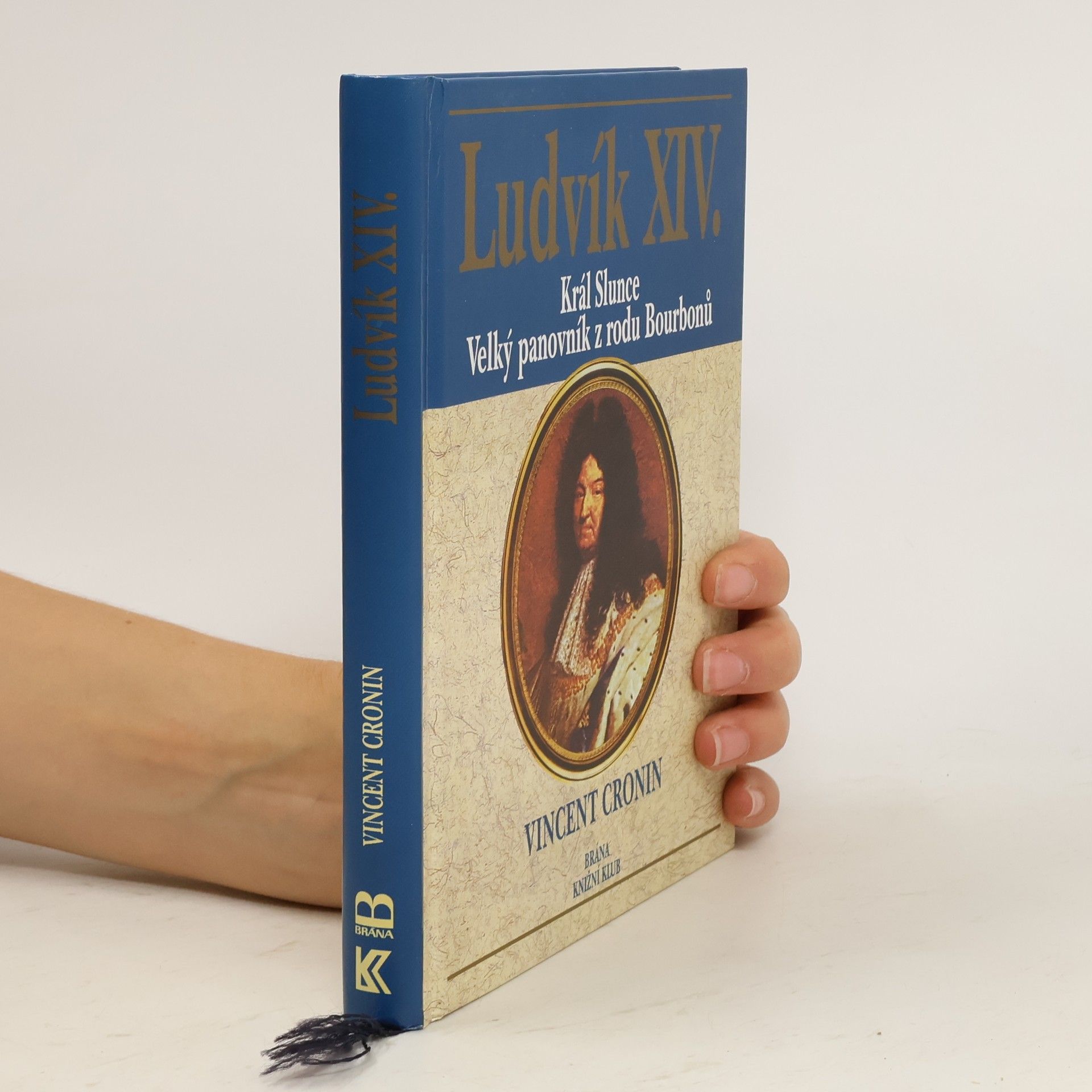 Ludvík XIV. : král Slunce, velký panovník z rodu Bourbonů