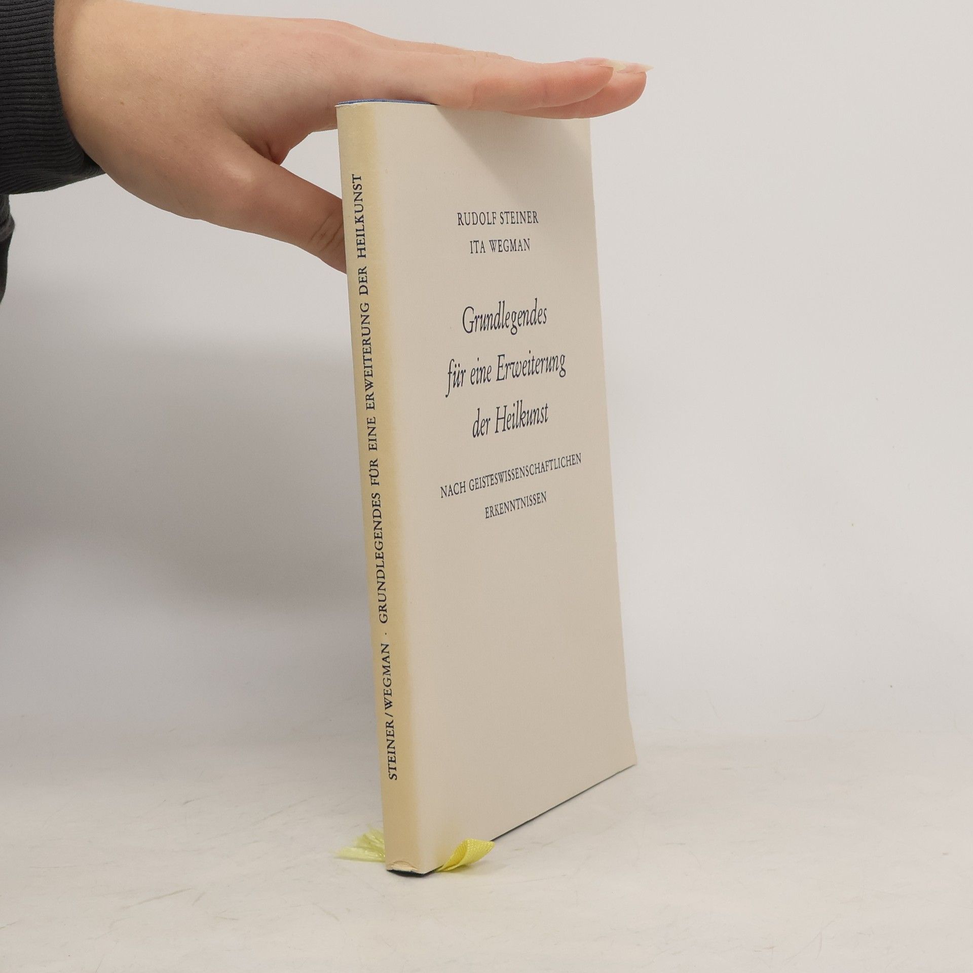 Rudolf Steiner Grundlegendes für eine Erweiterung der Heilkunst nach geisteswissenschaftlichen Erkenntnissen