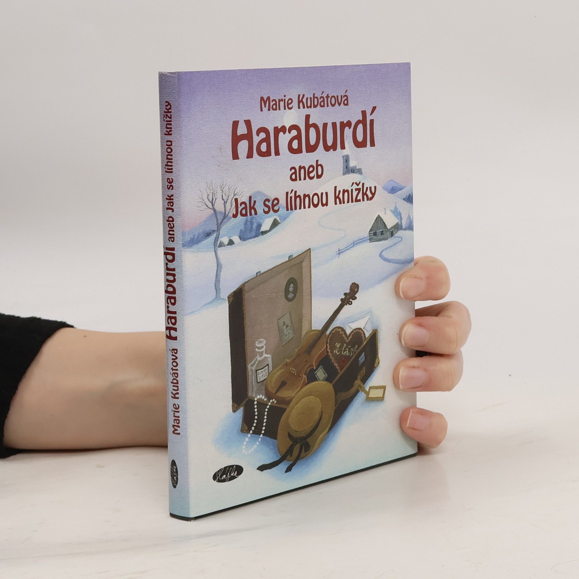 Marie Kubátová Haraburdí aneb Jak se líhnou knížky