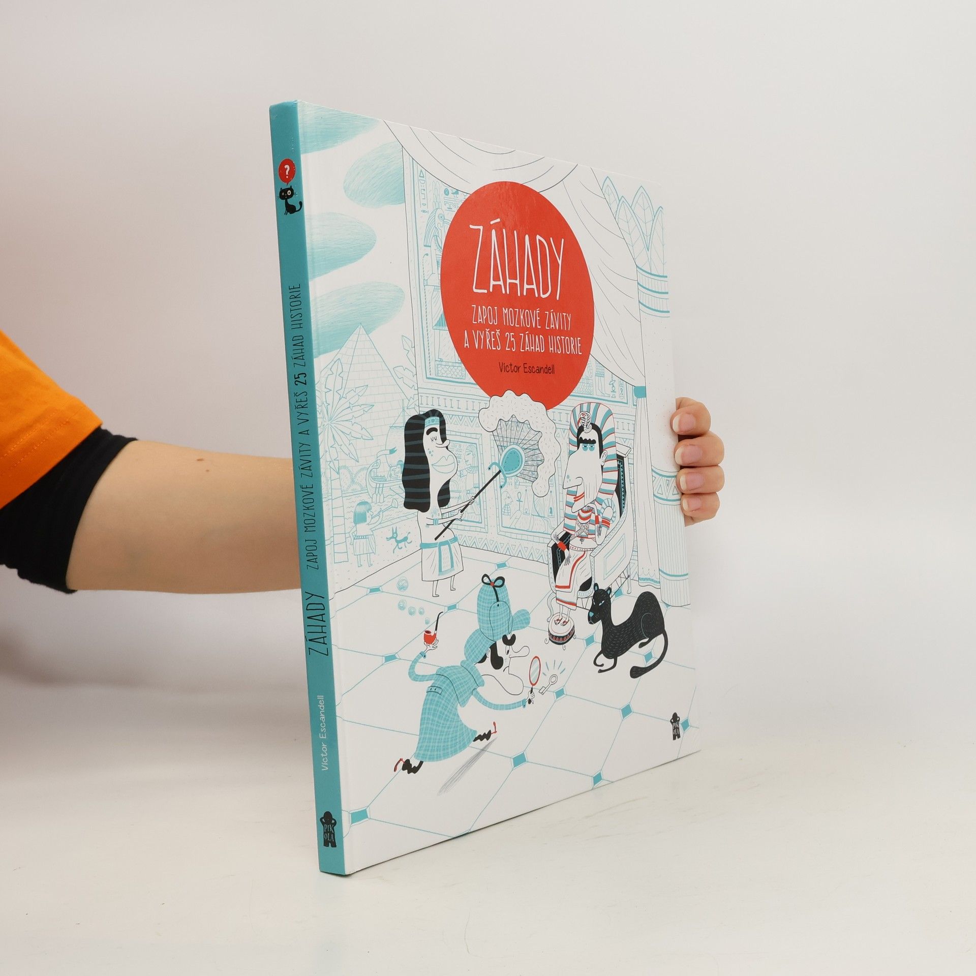 Víctor Escandell Záhady: zapoj mozkové závity a vyřeš 25 záhad historie