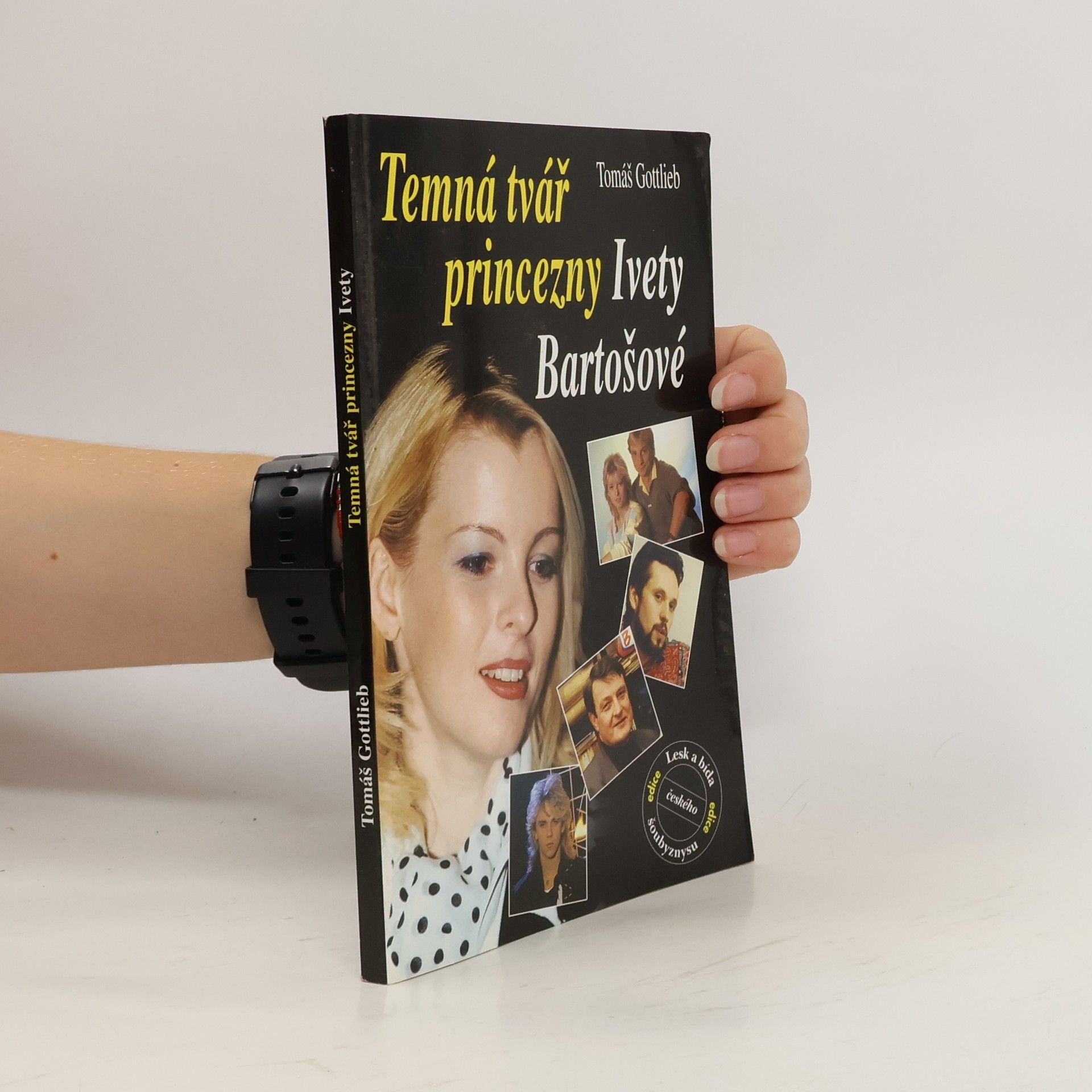 Tomáš Gottlieb Temná tvář princezny Ivety Bartošové