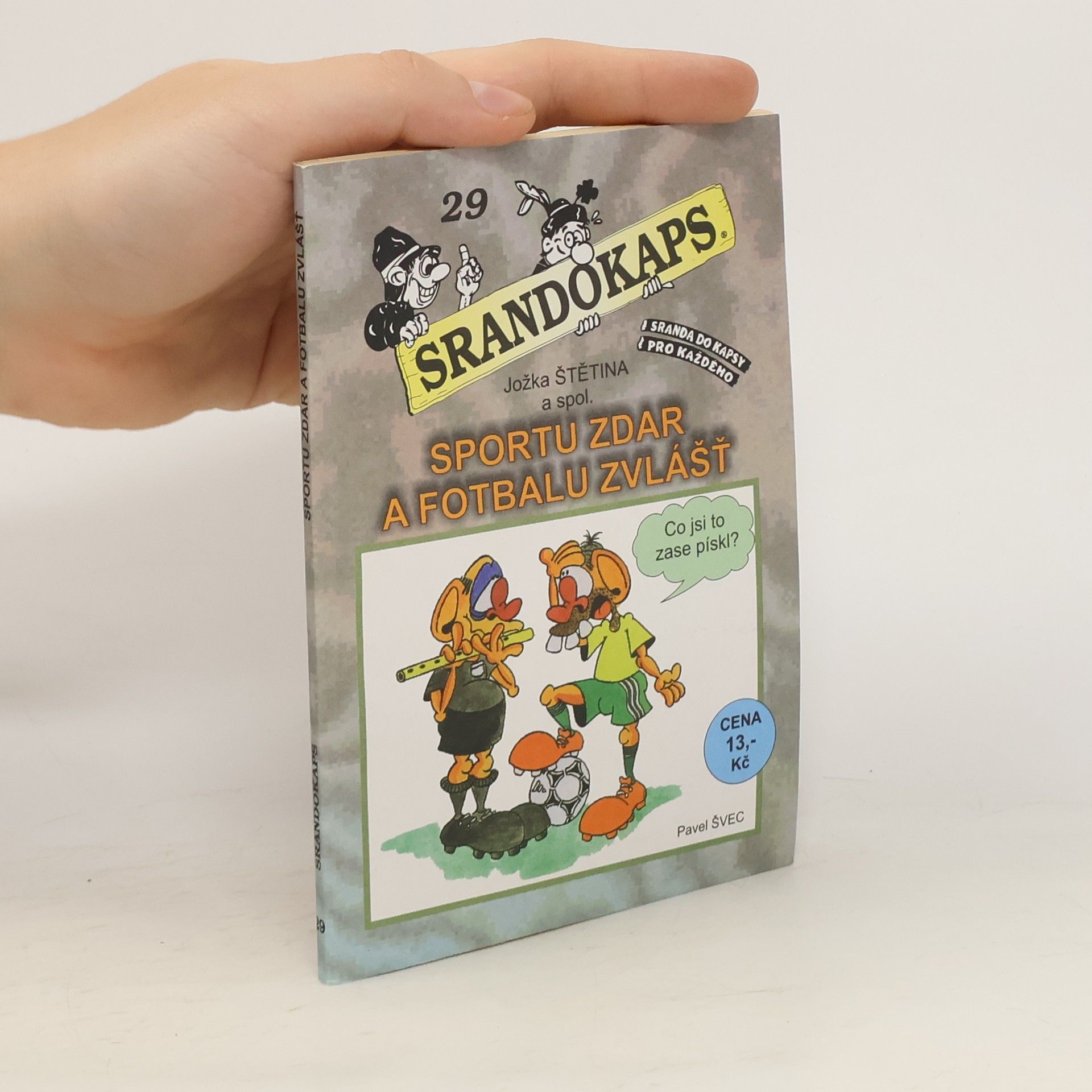 Jožka Štětina Srandokaps 29. Sportu zdar a fotbalu zvlášť