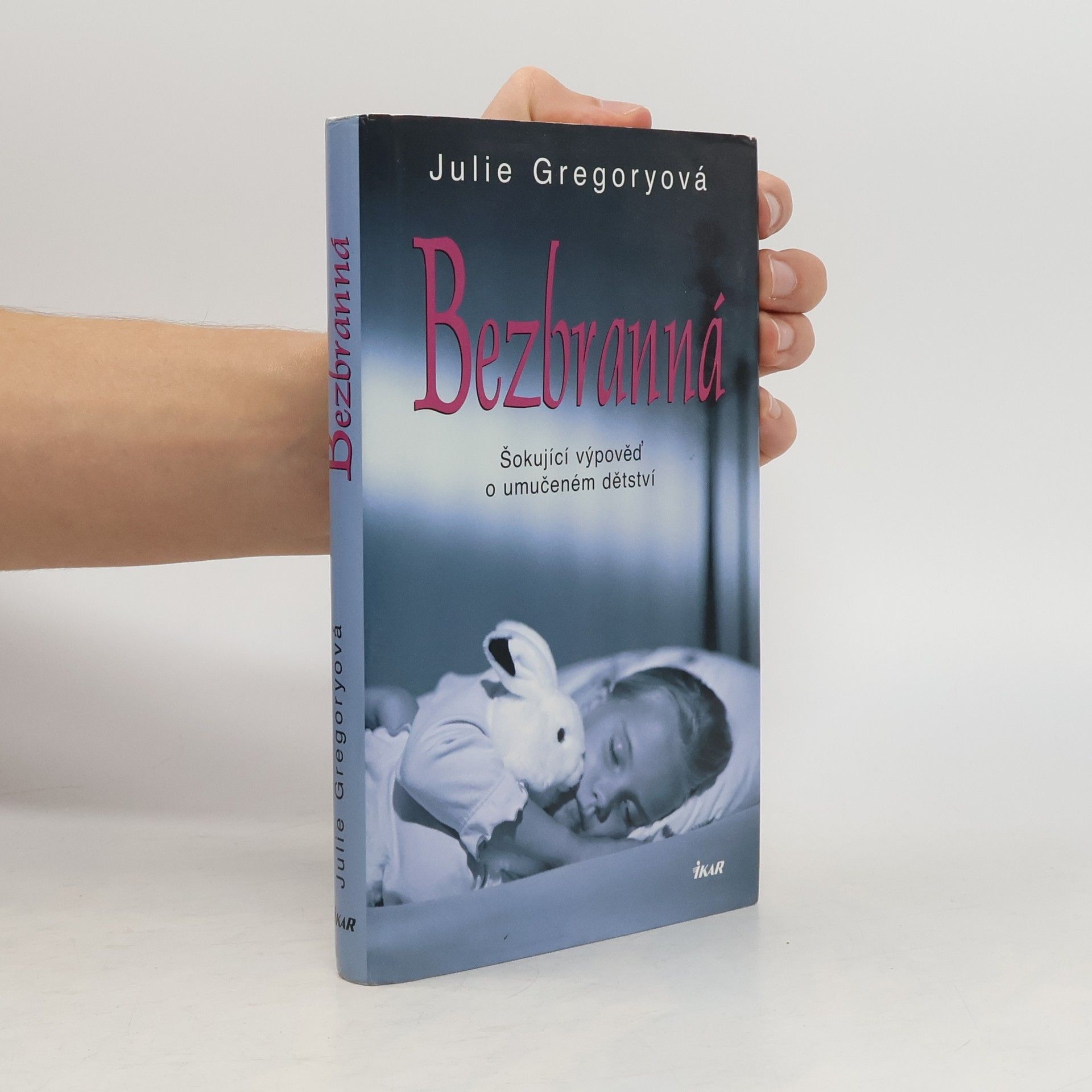 Julie Gregory Bezbranná. Šokující výpověď o umučeném dětství