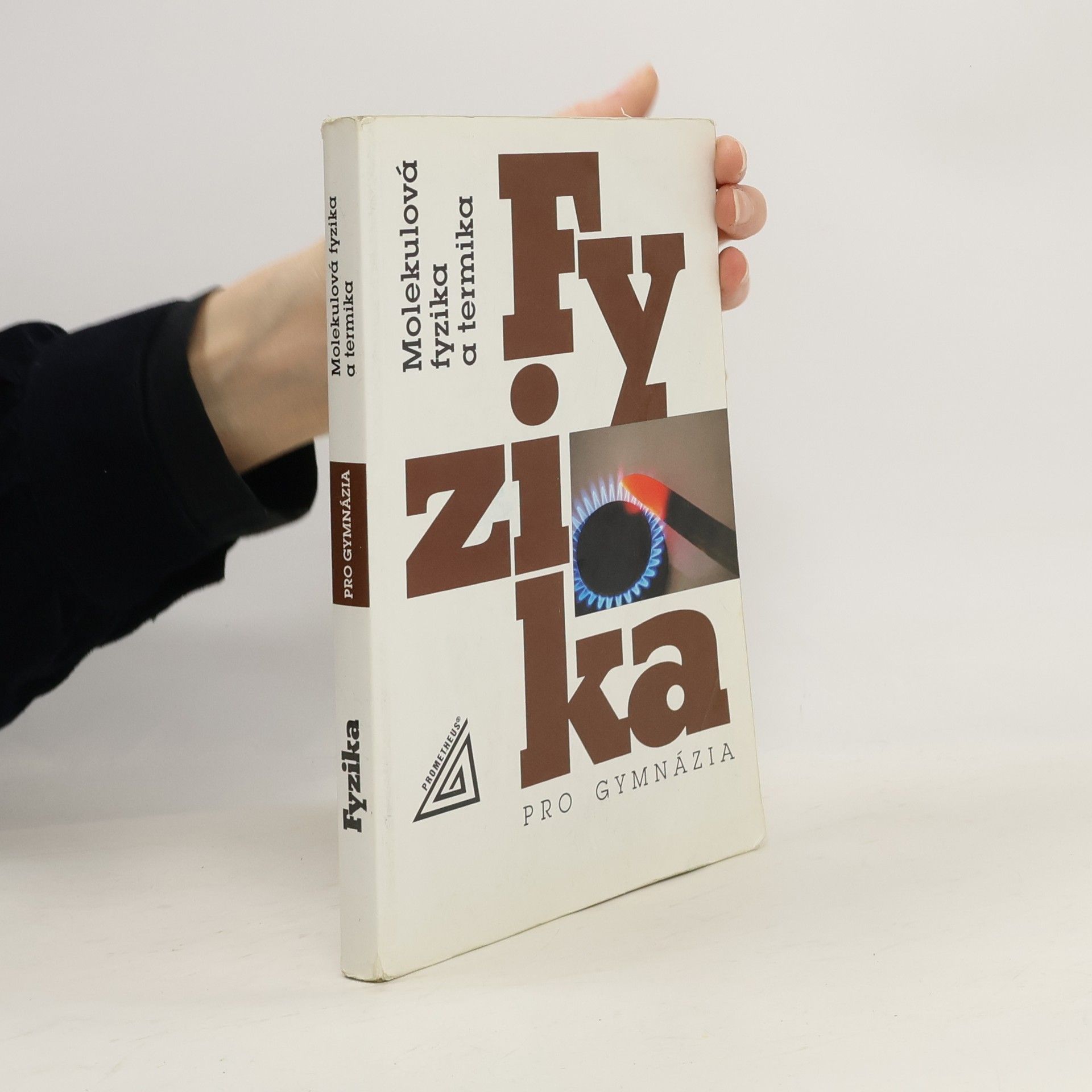 Fyzika pro gymnázia. Molekulová fyzika a termika