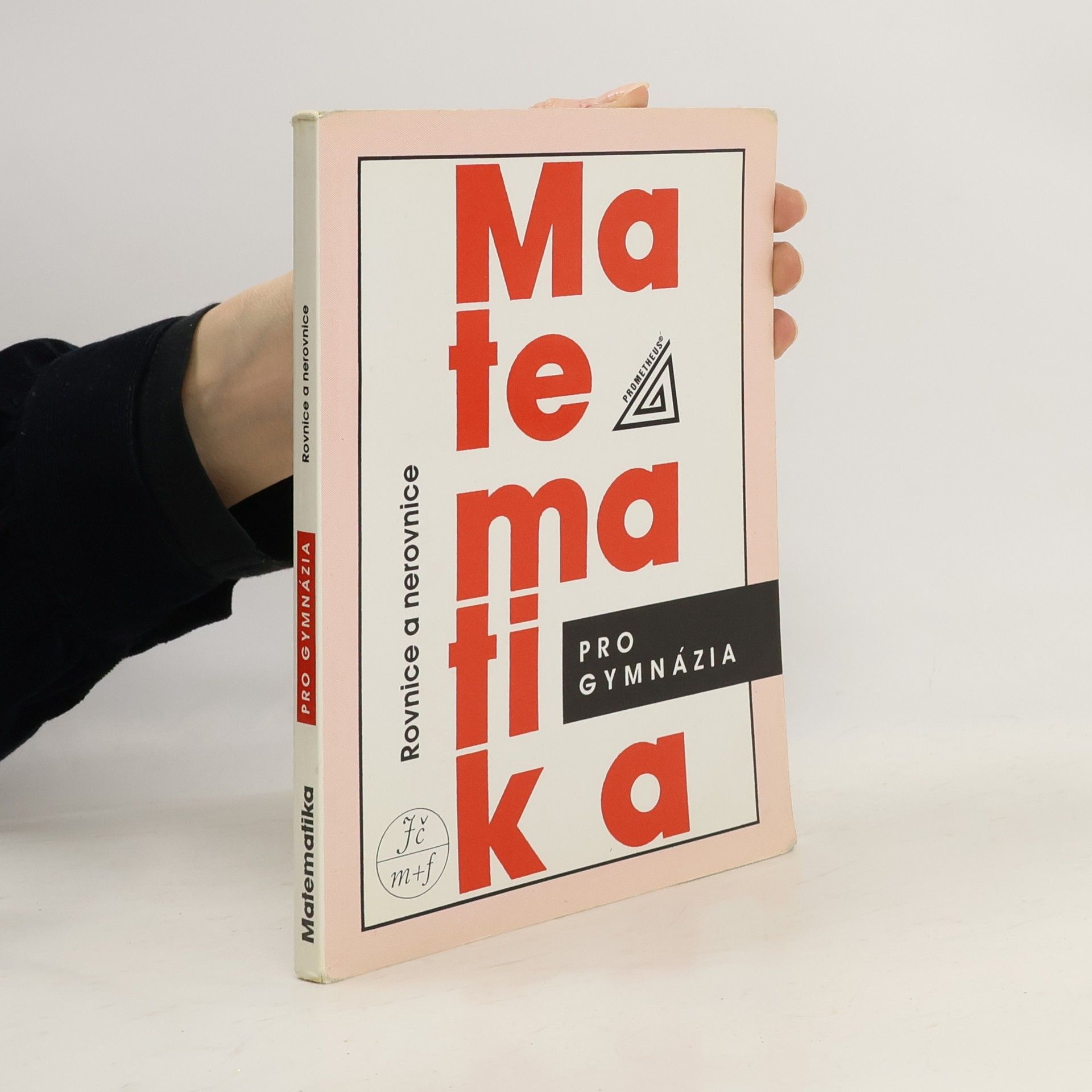 Jura Charvát Matematika pro gymnázia. Rovnice a nerovnice