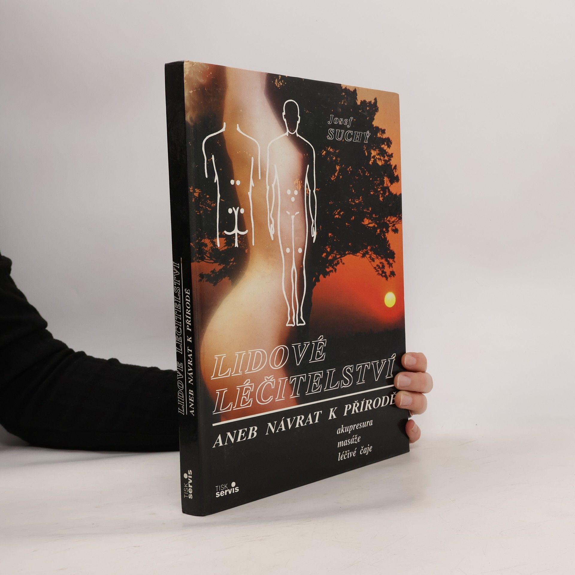 Lidové léčitelství aneb návrat k přírodě - akupresura, masáže, léčivé čaje