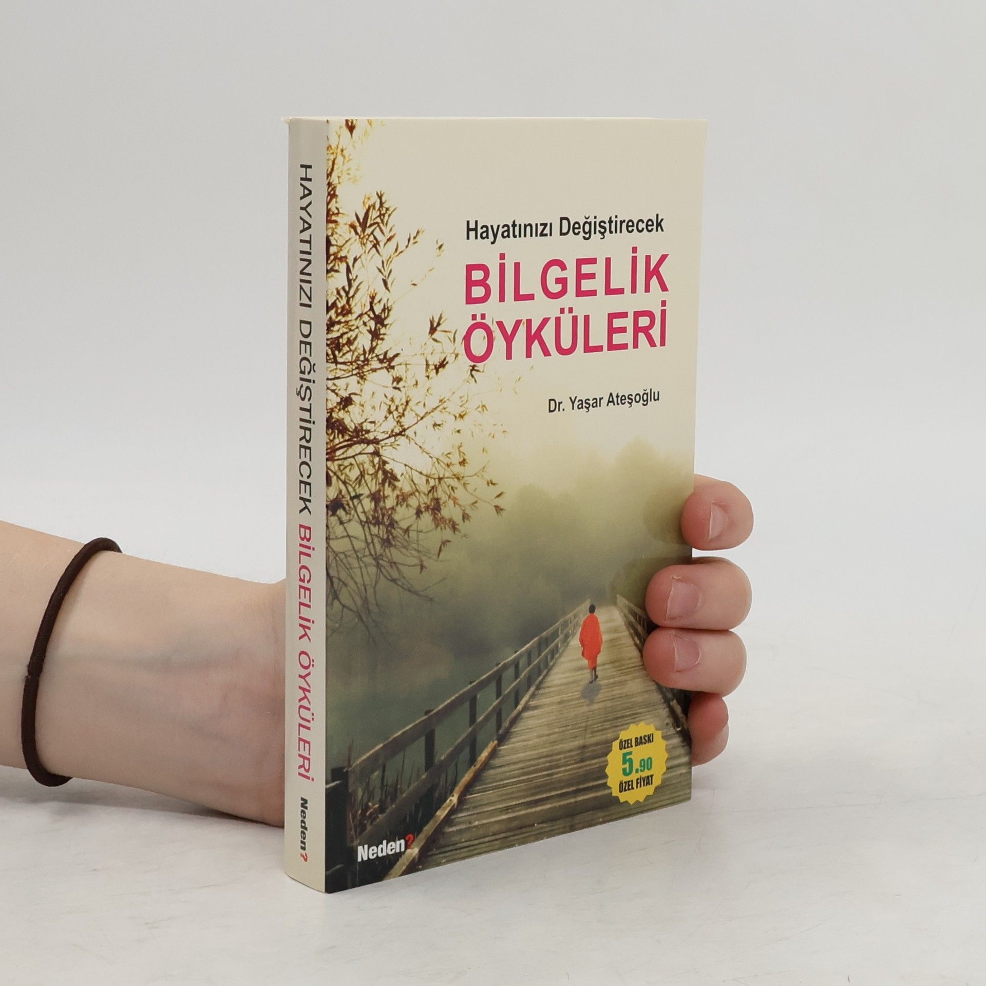Dr. Yaşar Ateşoğlu Hayatınızı Değiştirecek Bilgelik Öyküleri - Özel Baskı