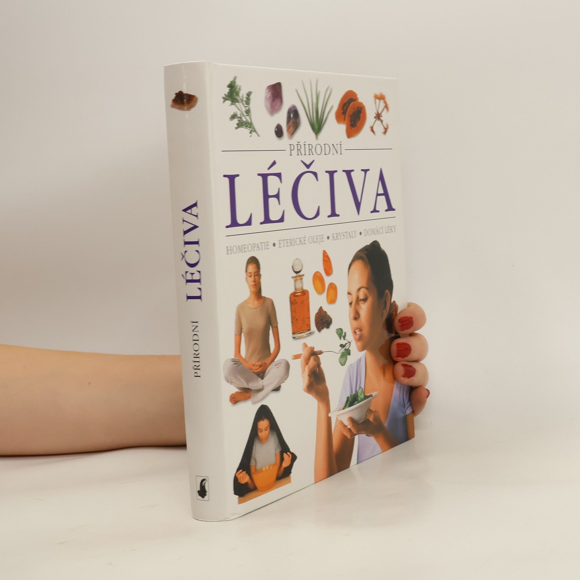 Collectif d'auteurs Přírodní léčiva : homeopatie, éterické oleje, krystaly, domácí léky