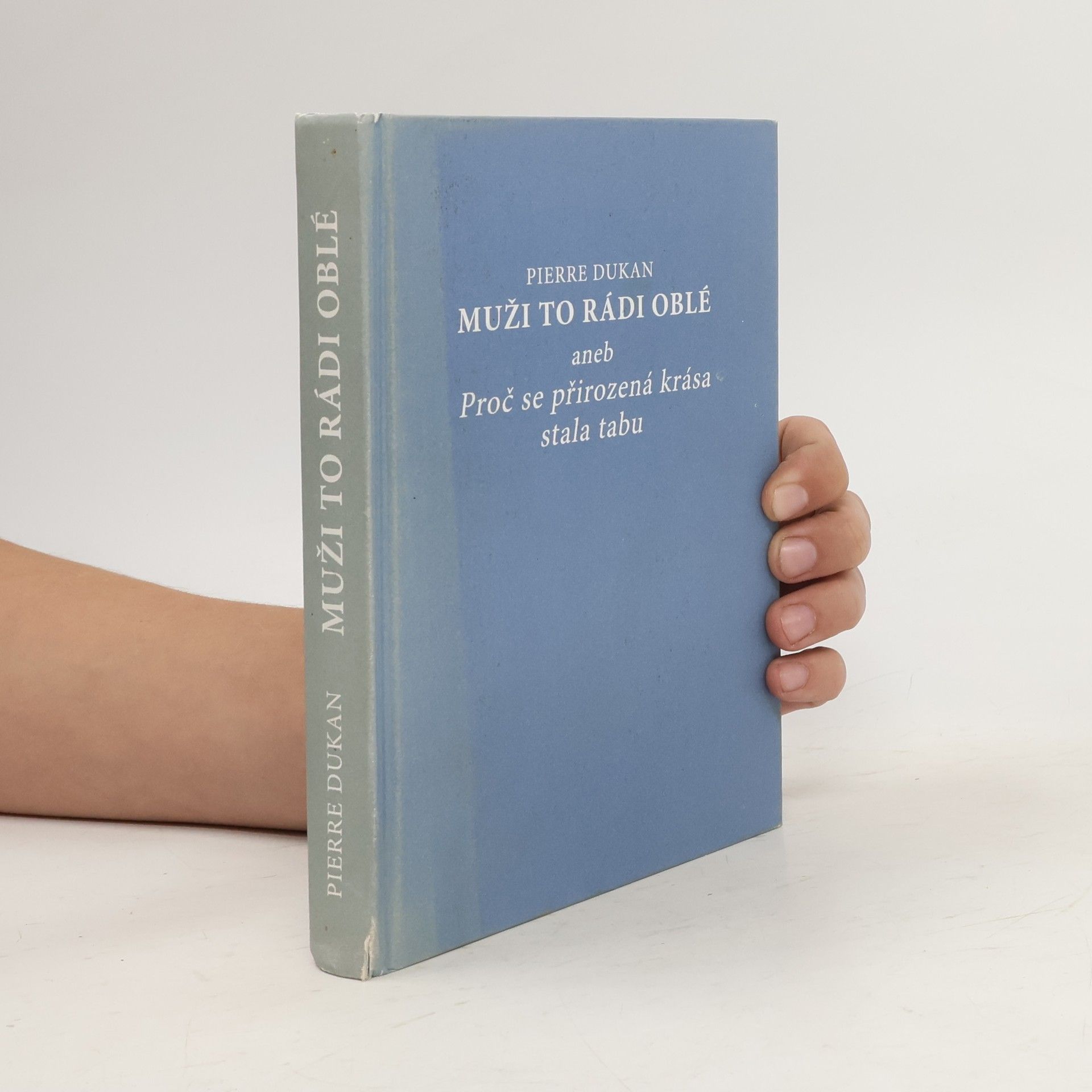 Pierre Dukan Muži to rádi oblé, aneb proč se přirozená krása stala tabu