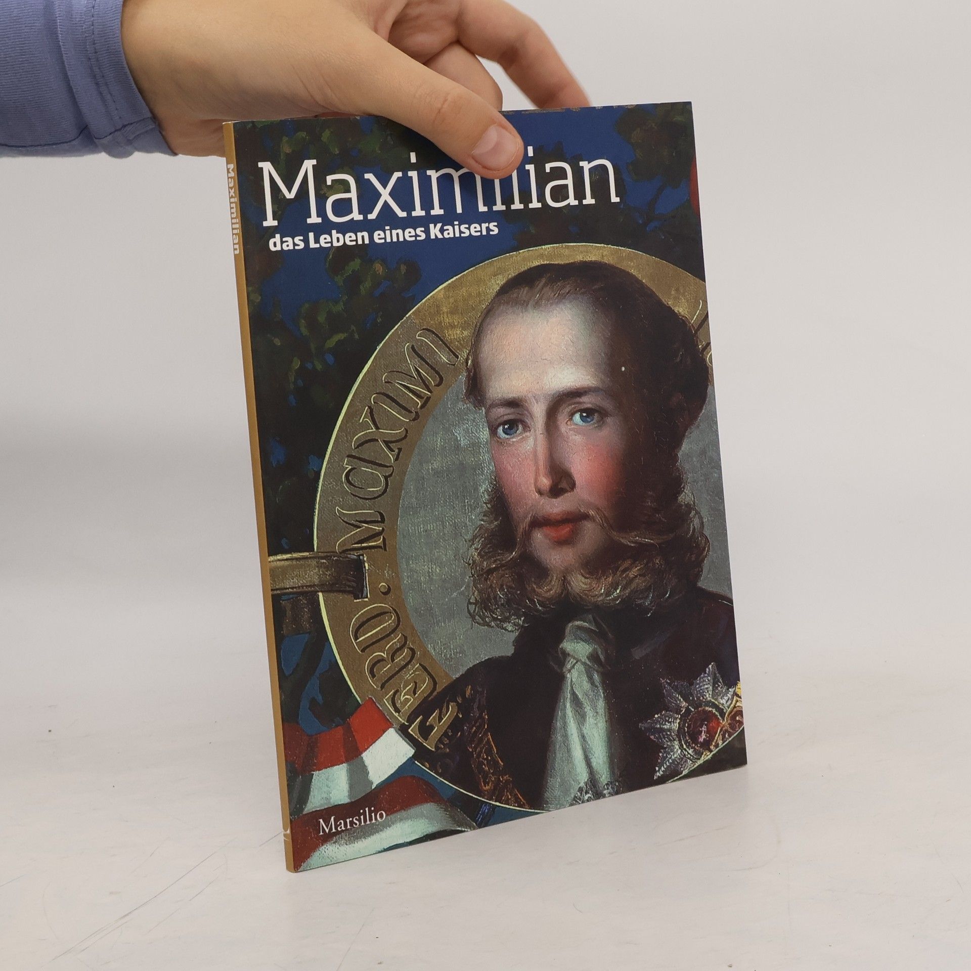 Collectif d'auteurs Maximilian. Das Leben eines Kaisers