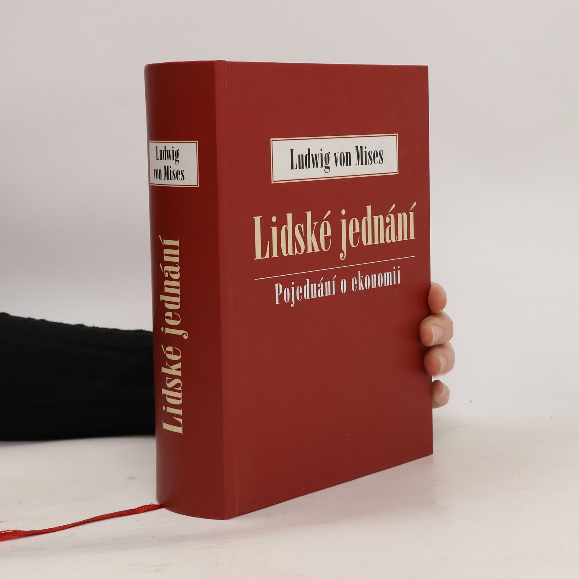 Ludwig von Mises Lidské jednání. Pojednání o ekonomii