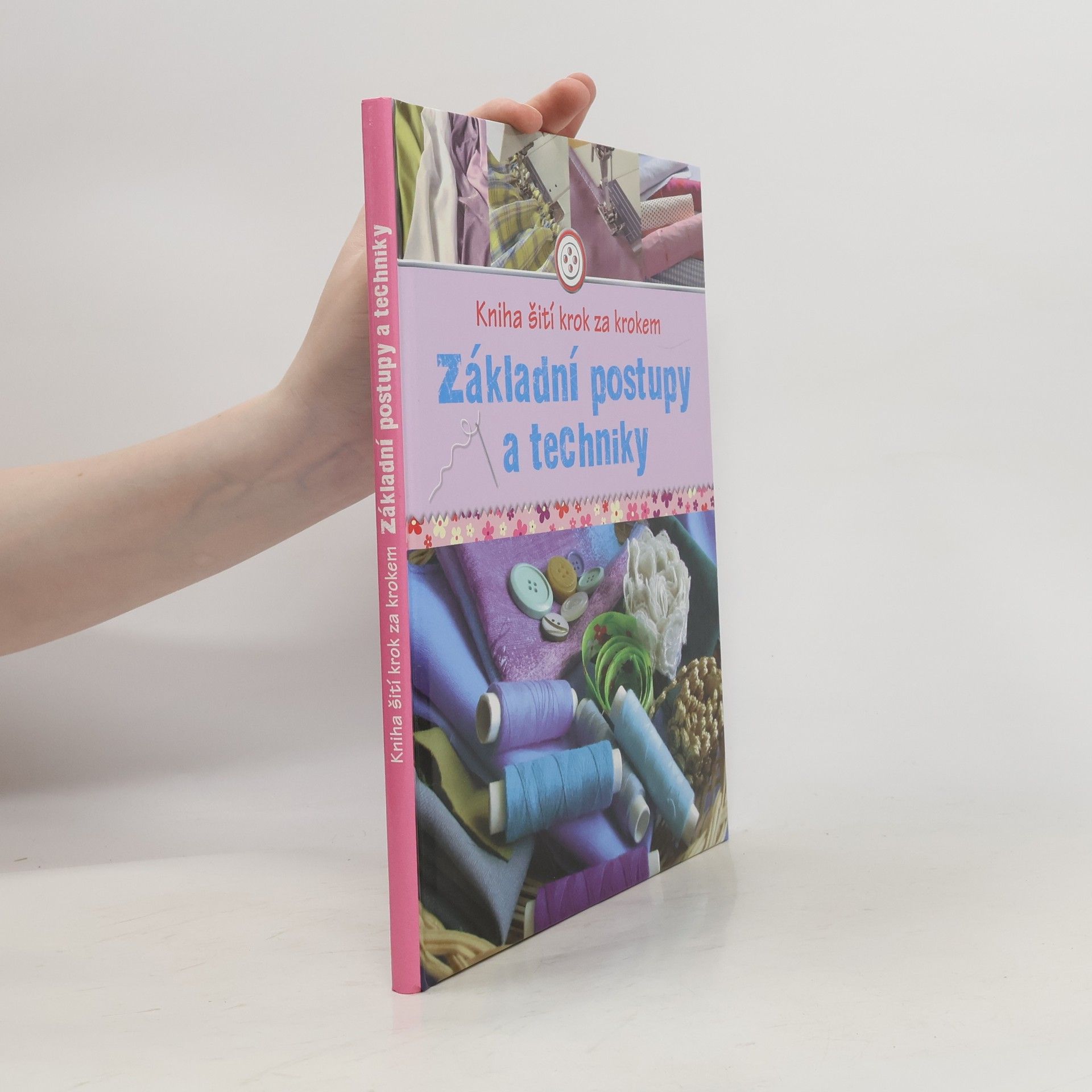 Kniha šití krok za krokem. Základní postupy a techniky