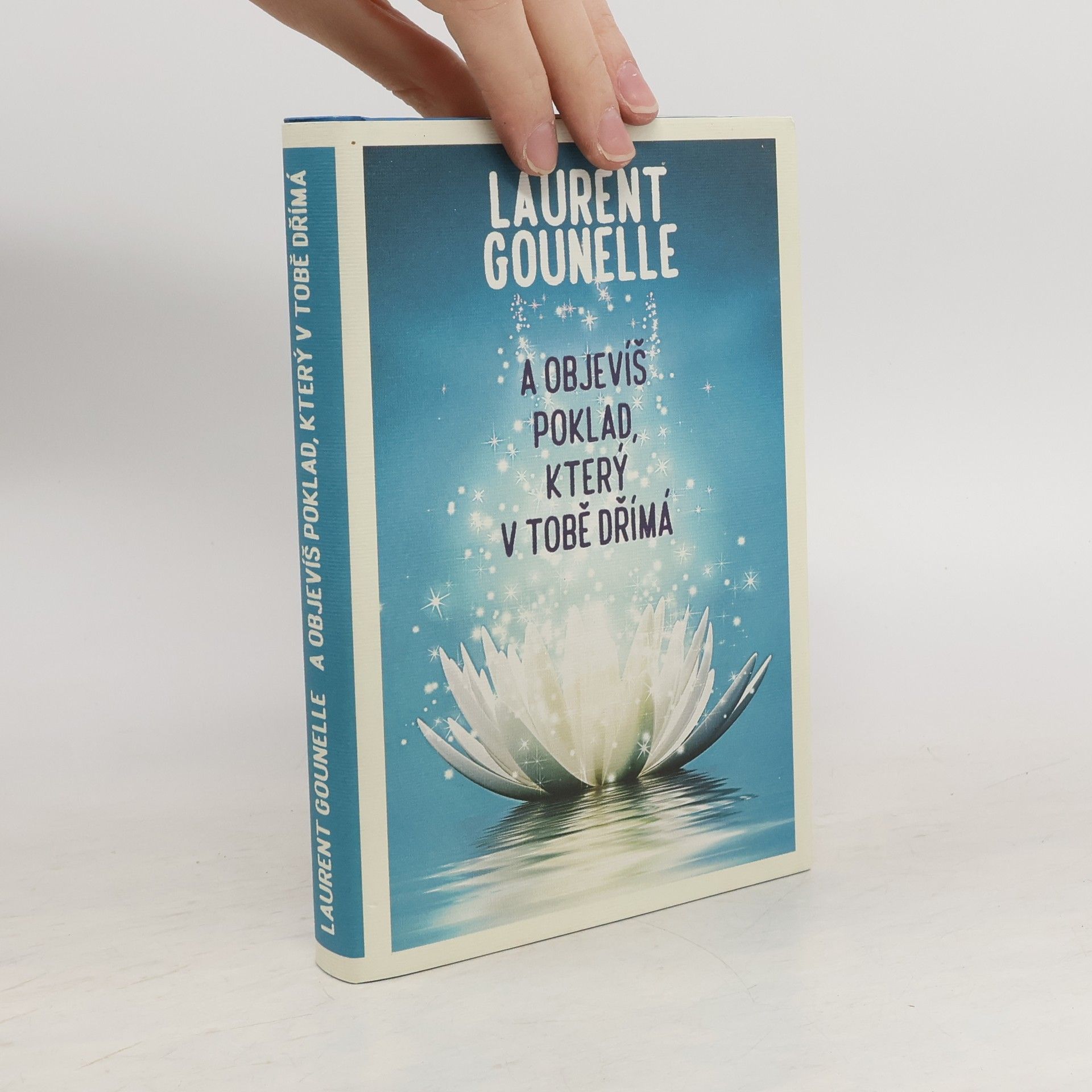 Laurent Gounelle A objevíš poklad, který v tobě dřímá