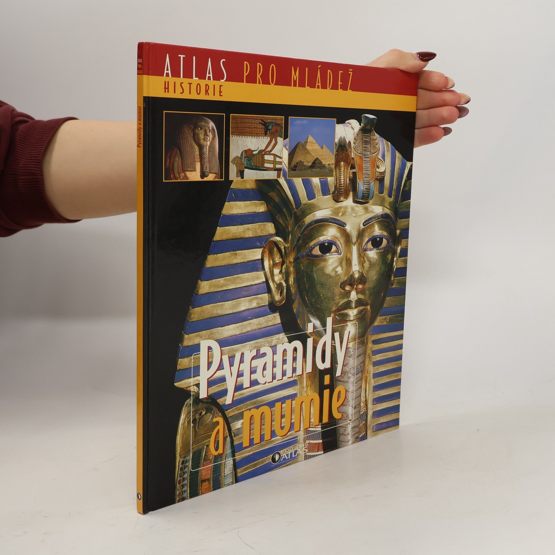 Autorenkollektiv Pyramidy a mumie: Atlas pro mládež
