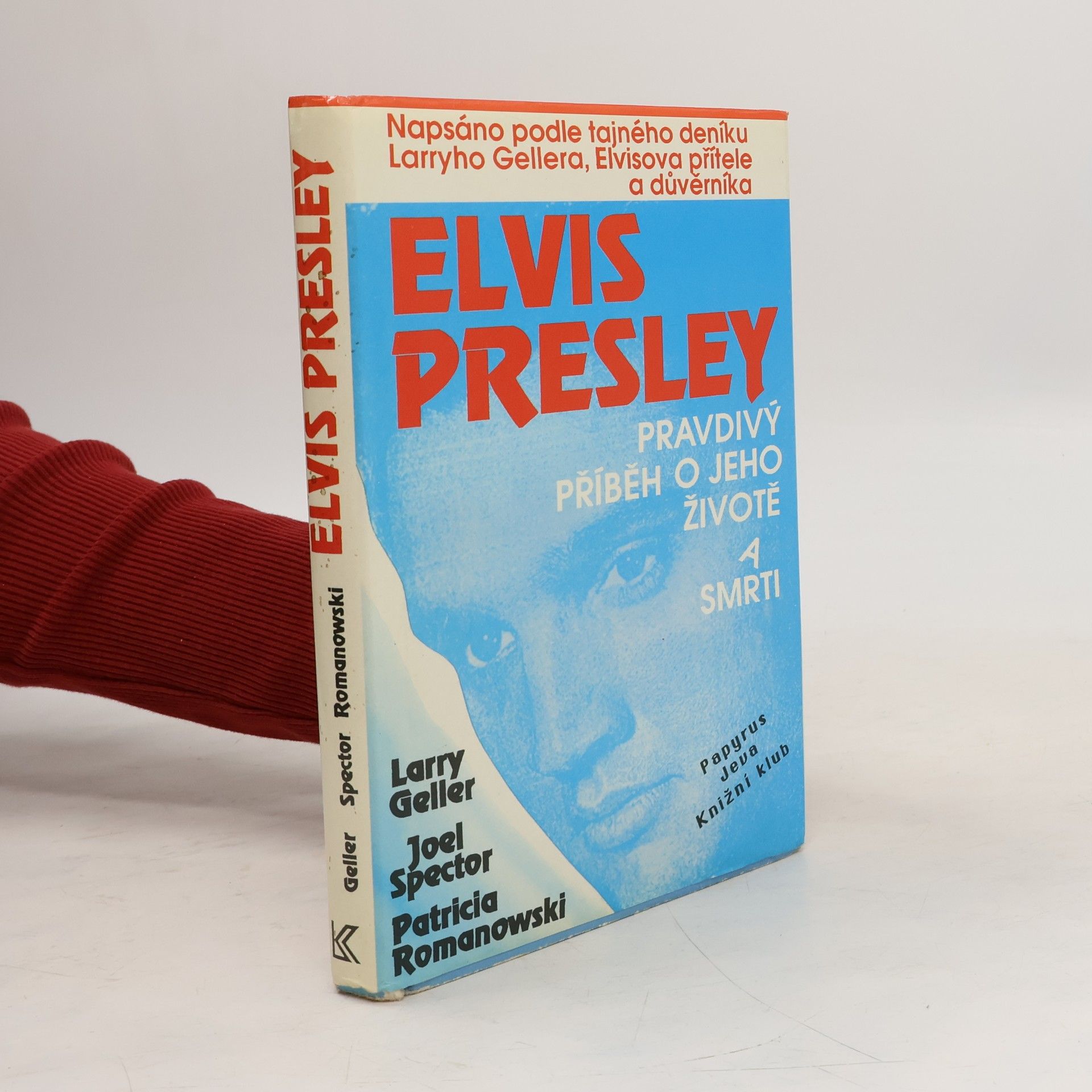 Larry Geller Elvis Presley. Pravdivý příběh o jeho životě a smrti