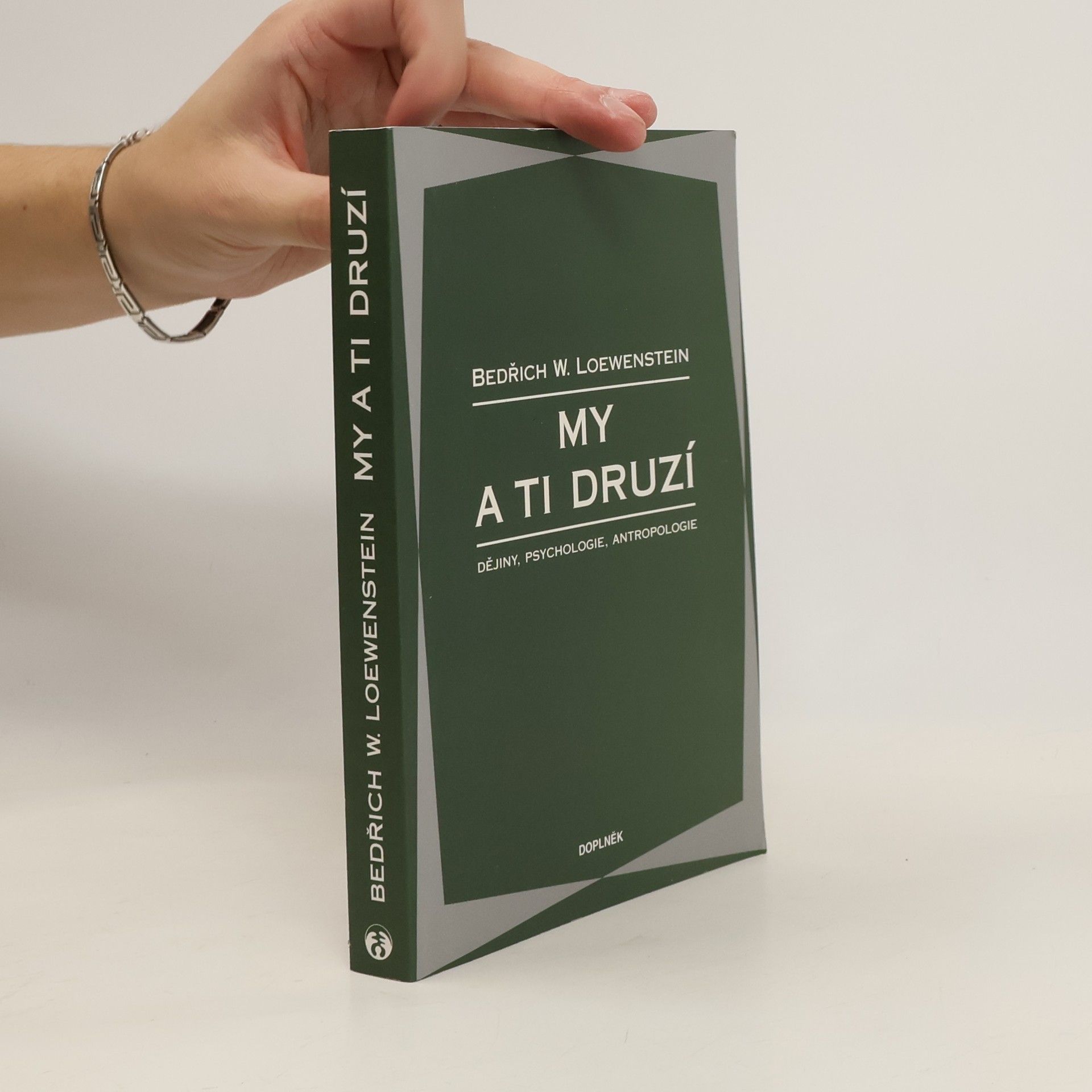 Bedřich Loewenstein My a ti druzí : dějiny, psychologie, antropologie