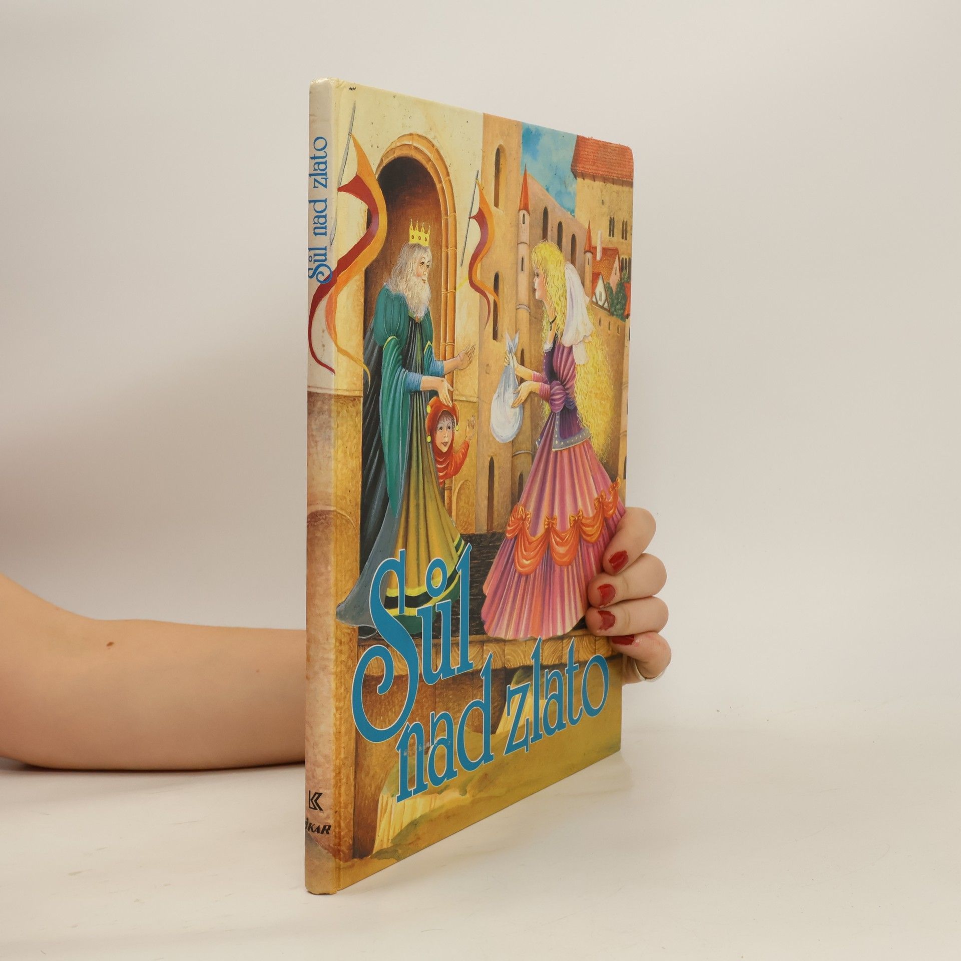 Sůl nad zlato. Ze sbírek lidových pohádek