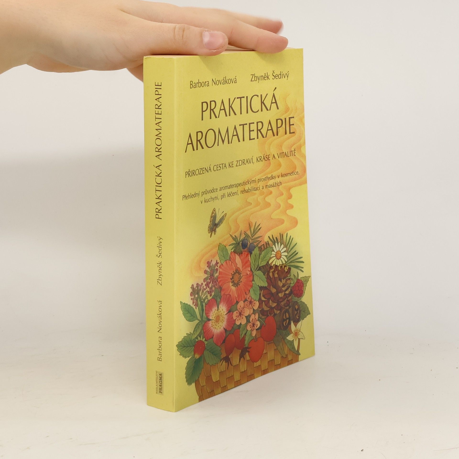 Barbora Nováková Praktická aromaterapie: Přirozená cesta ke zdraví, kráse a vitalitě
