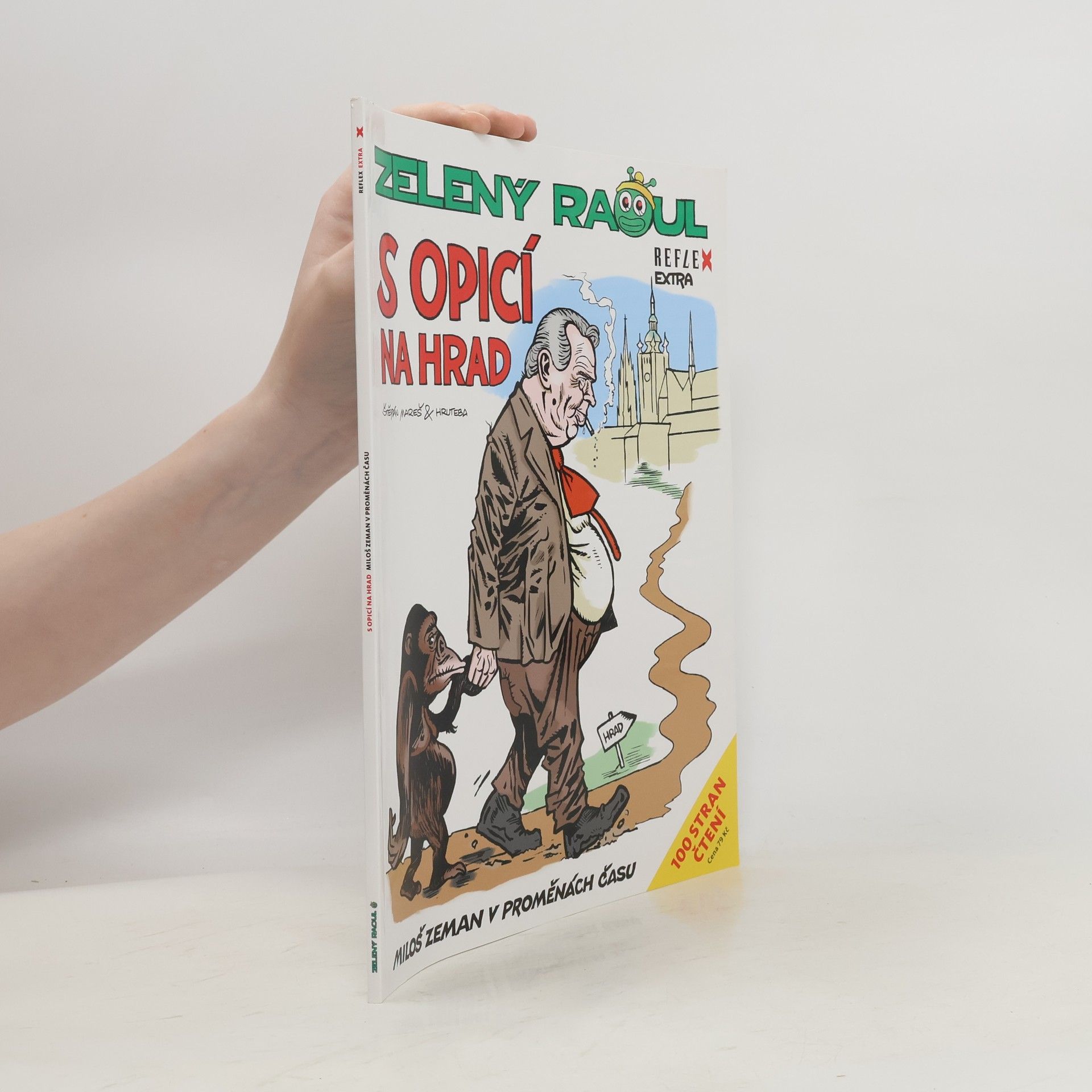 Zelený Raoul. S opicí na Hrad. Miloš Zeman v proměnách času