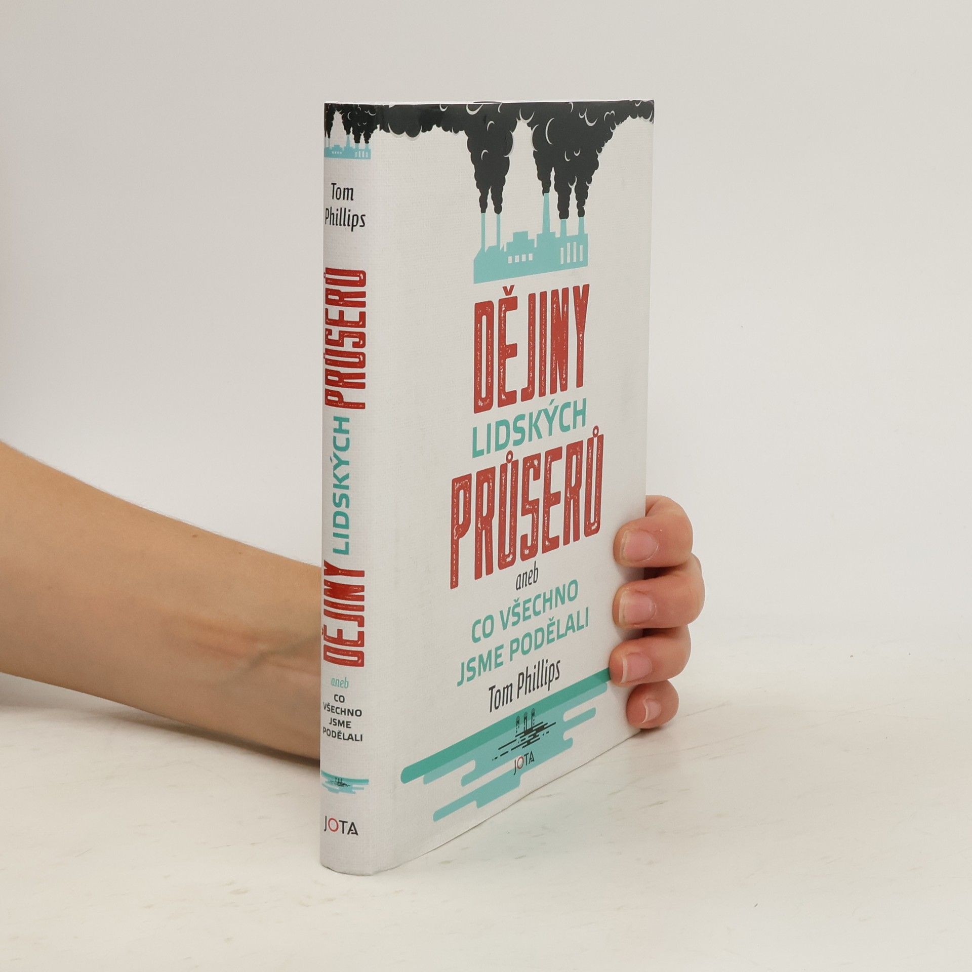 Tom Phillips Dějiny lidských průserů, aneb, Co všechno jsme podělali