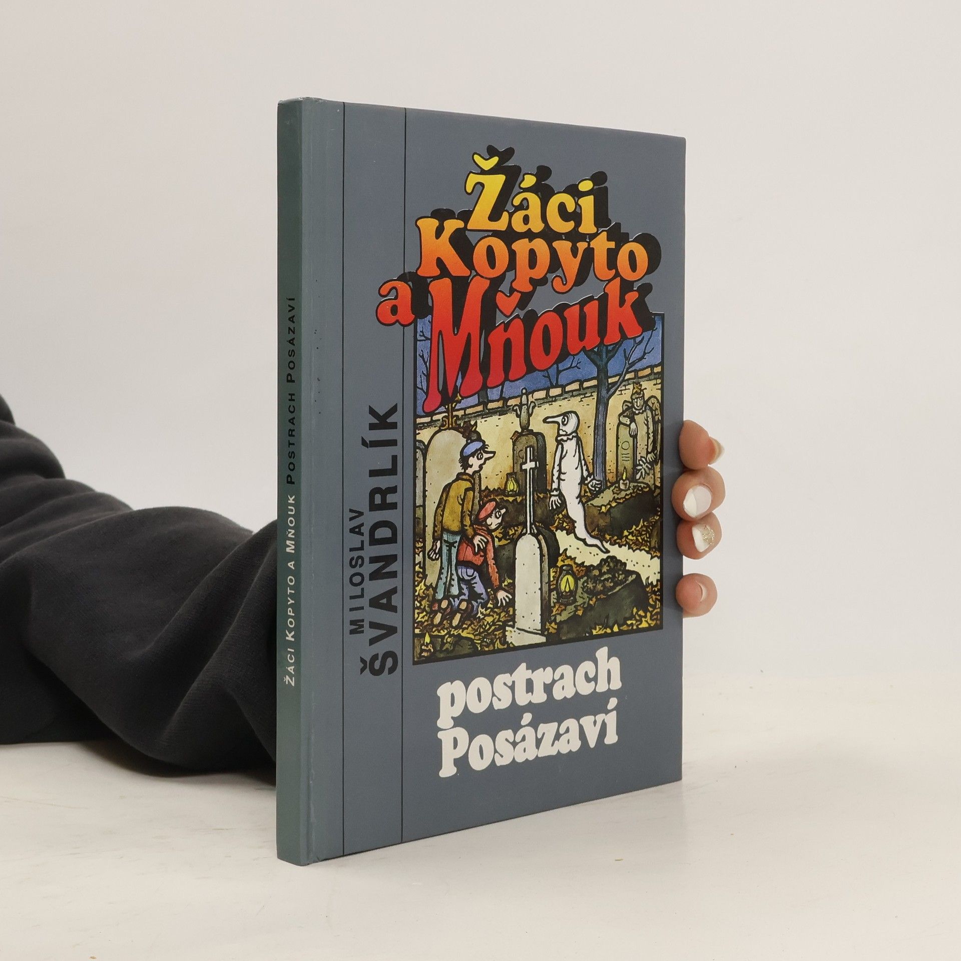 Miloslav Švandrlík Žáci Kopyto a Mňouk. Postrach Posázaví