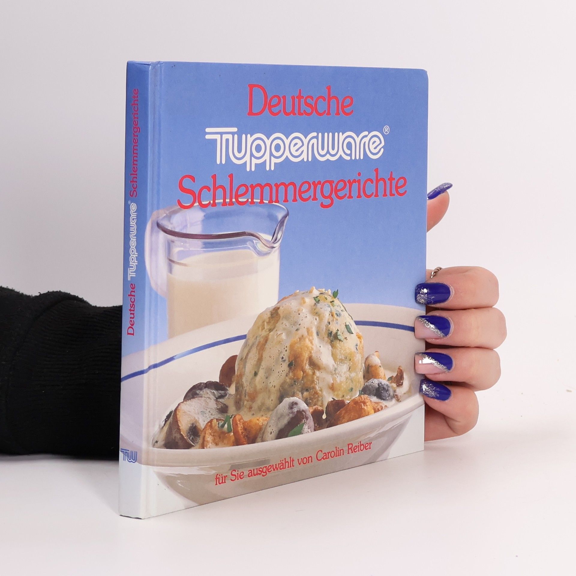 Autorenkollektiv Deutsche Tupperware Schlemmergerichte