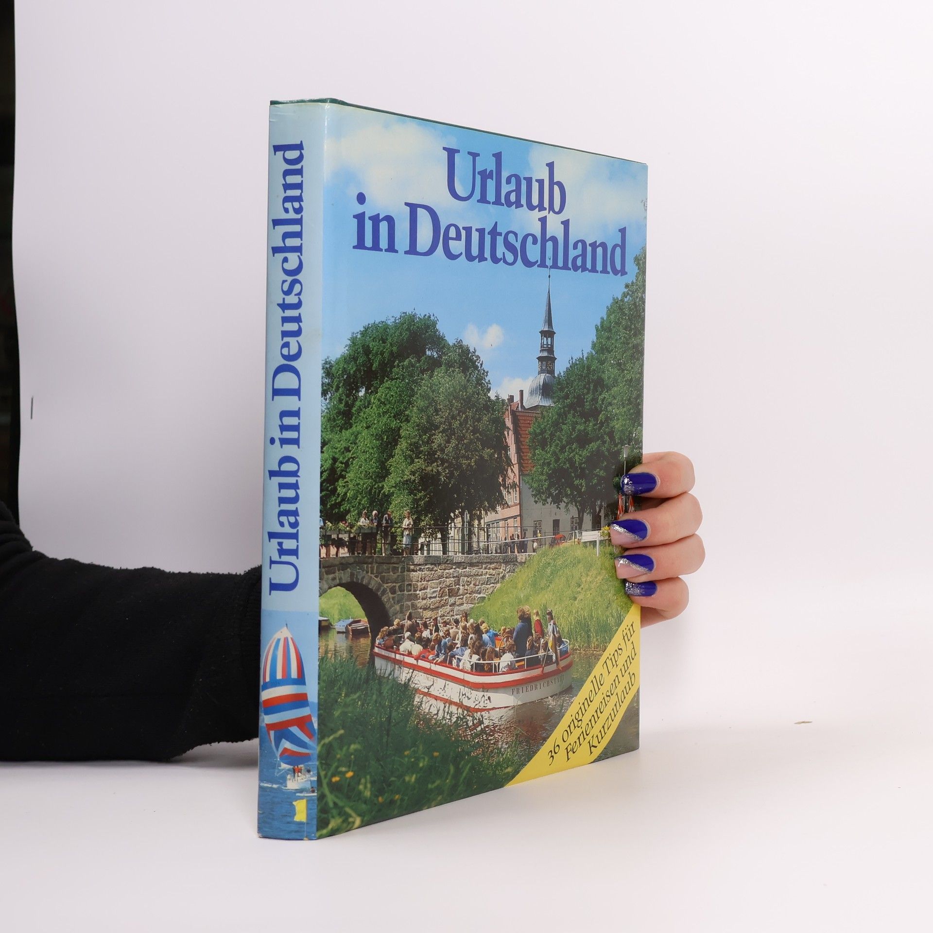 Urlaub in Deutschland. 36 originelle Tips für Ferienreisen und Kurzurlaub