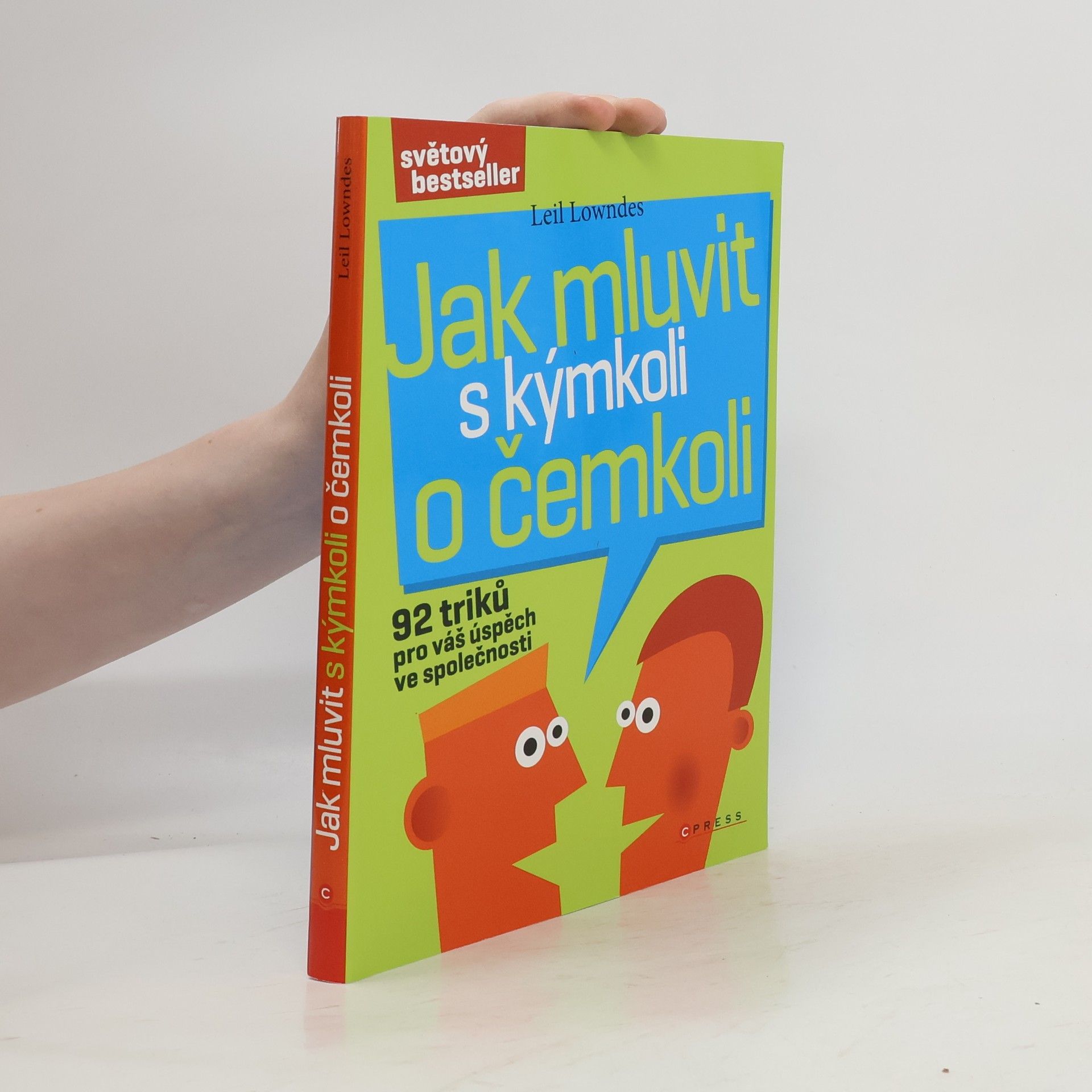 Jak mluvit s kýmkoli o čemkoli : 92 triků pro úspěch ve společnosti