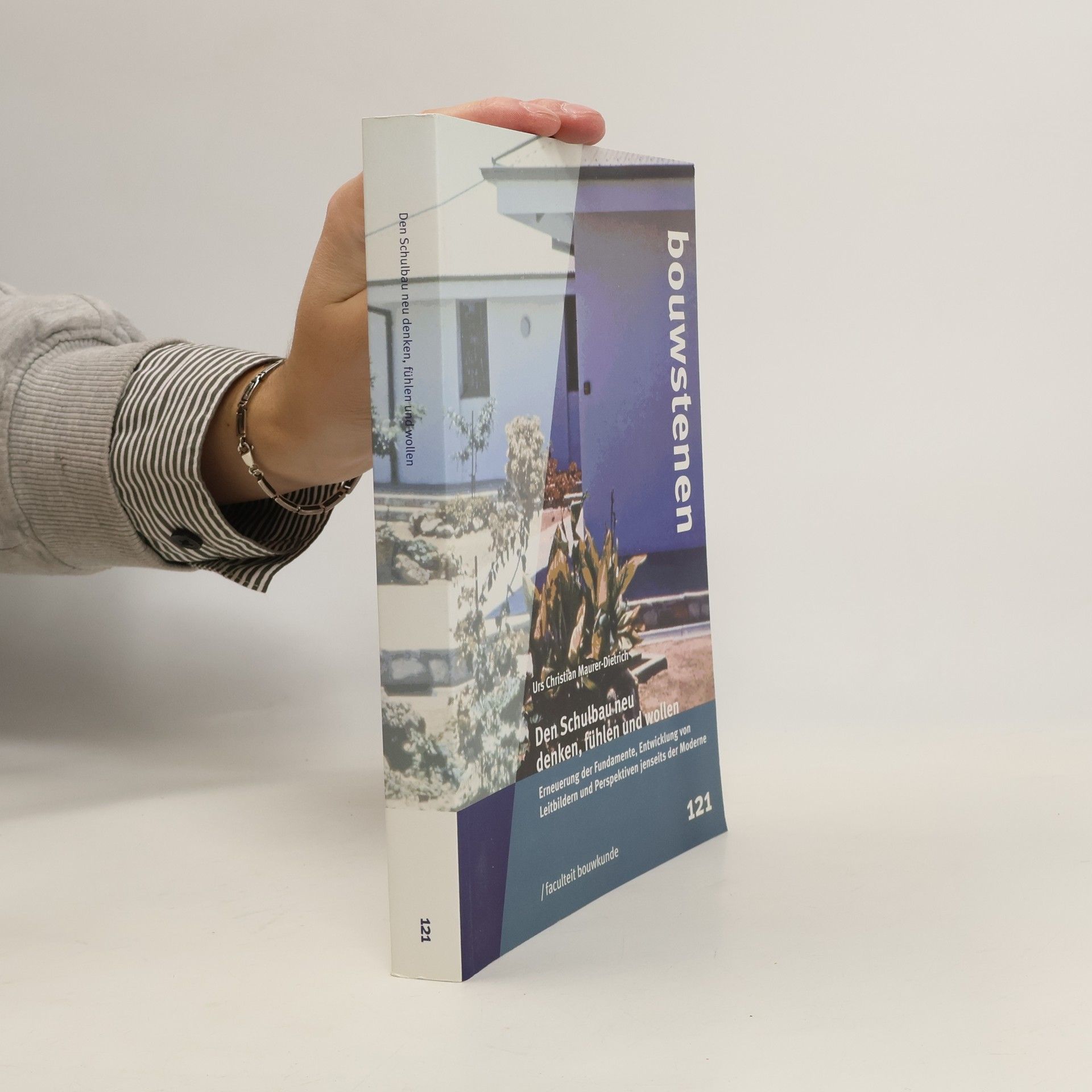 Urs Christian Maurer-Dietrich Den Schulbau neu denken, fühlen und wollen