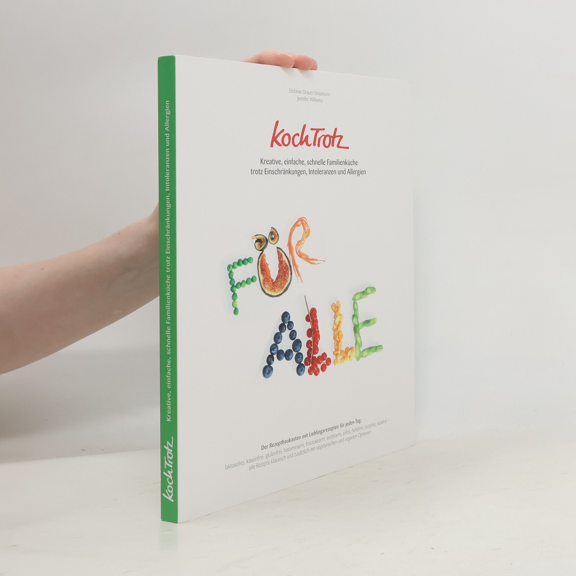 KochTrotz - kreative, einfache, schnelle Familienküche trotz Einschränkungen, Intoleranzen und Allergien