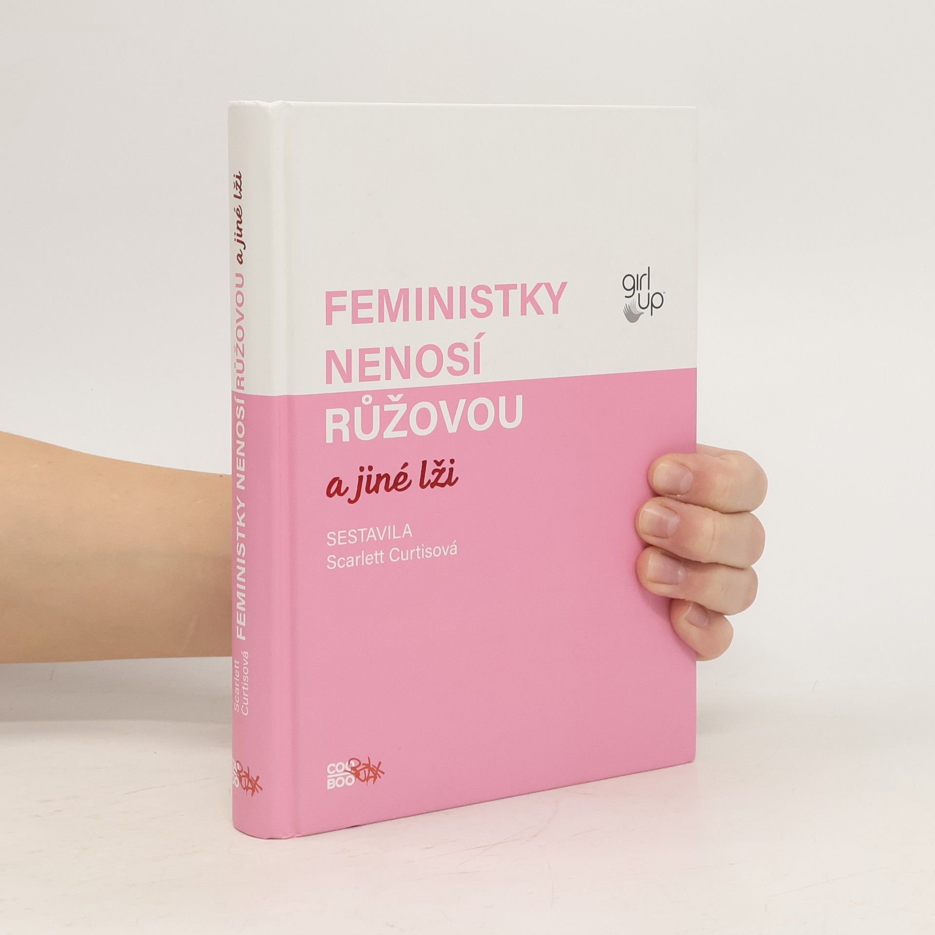 Scarlett Curtis Feministky nenosí růžovou a jiné lži