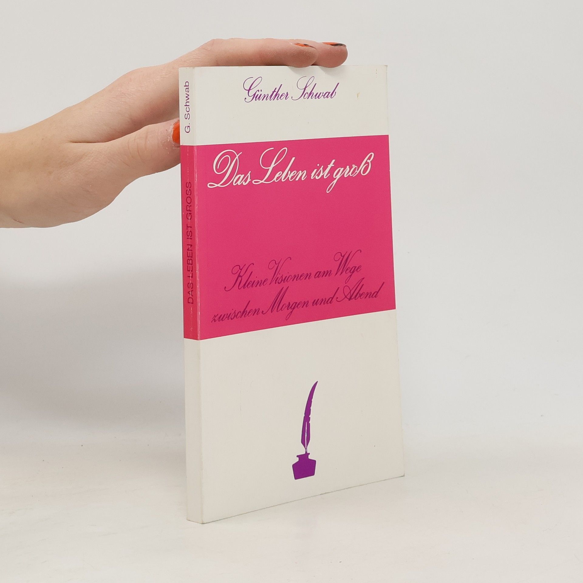 Günther Schwab Das Leben ist groß