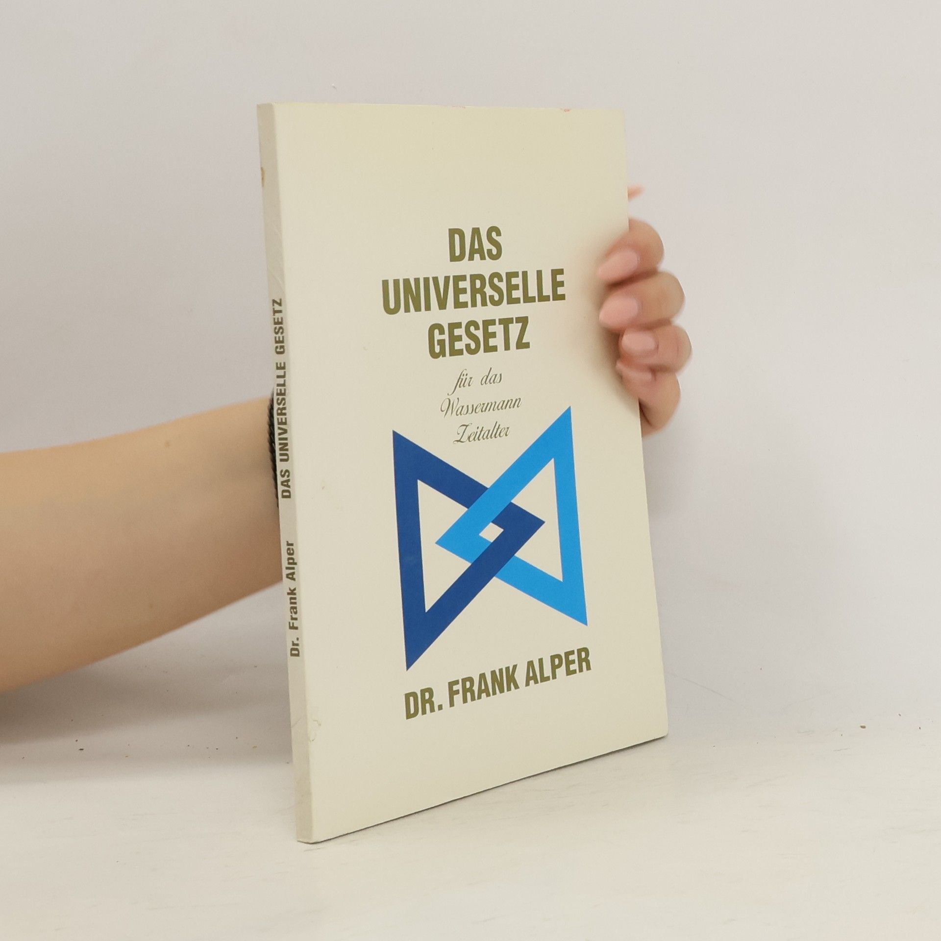 Frank Alper Das universelle Gesetz für das Wassermann-Zeitalter