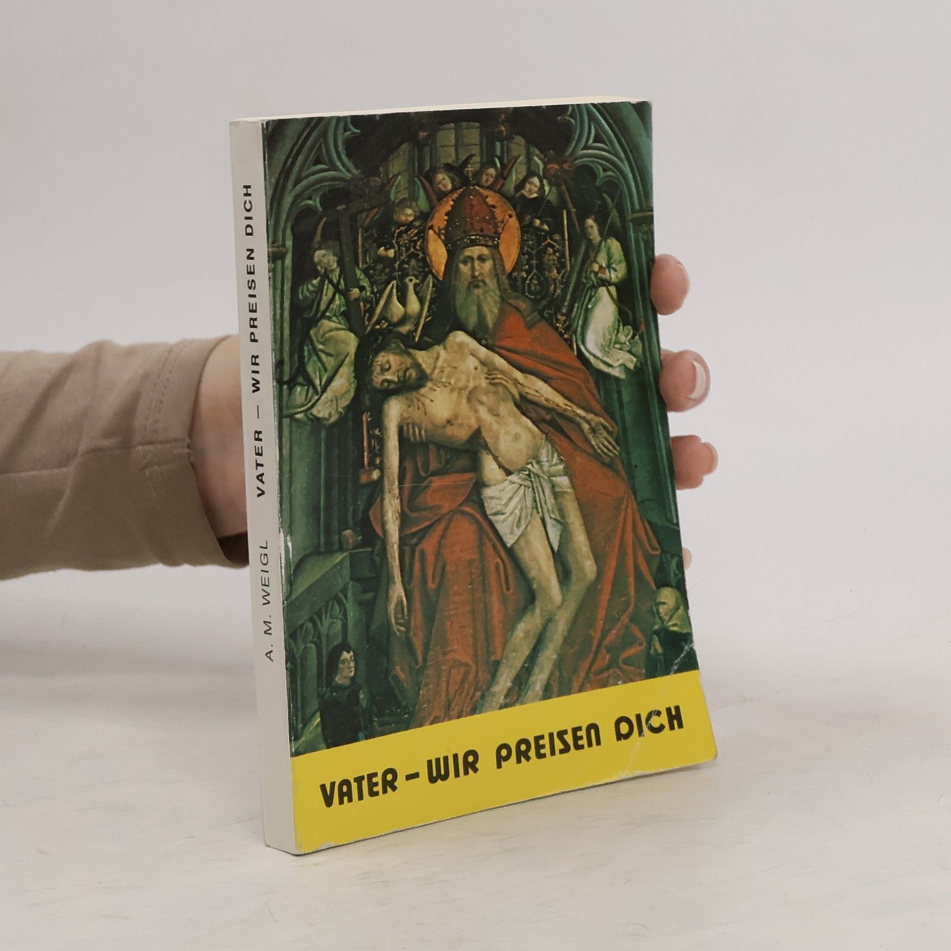 A. M. Weigl Vater – wir preisen dich