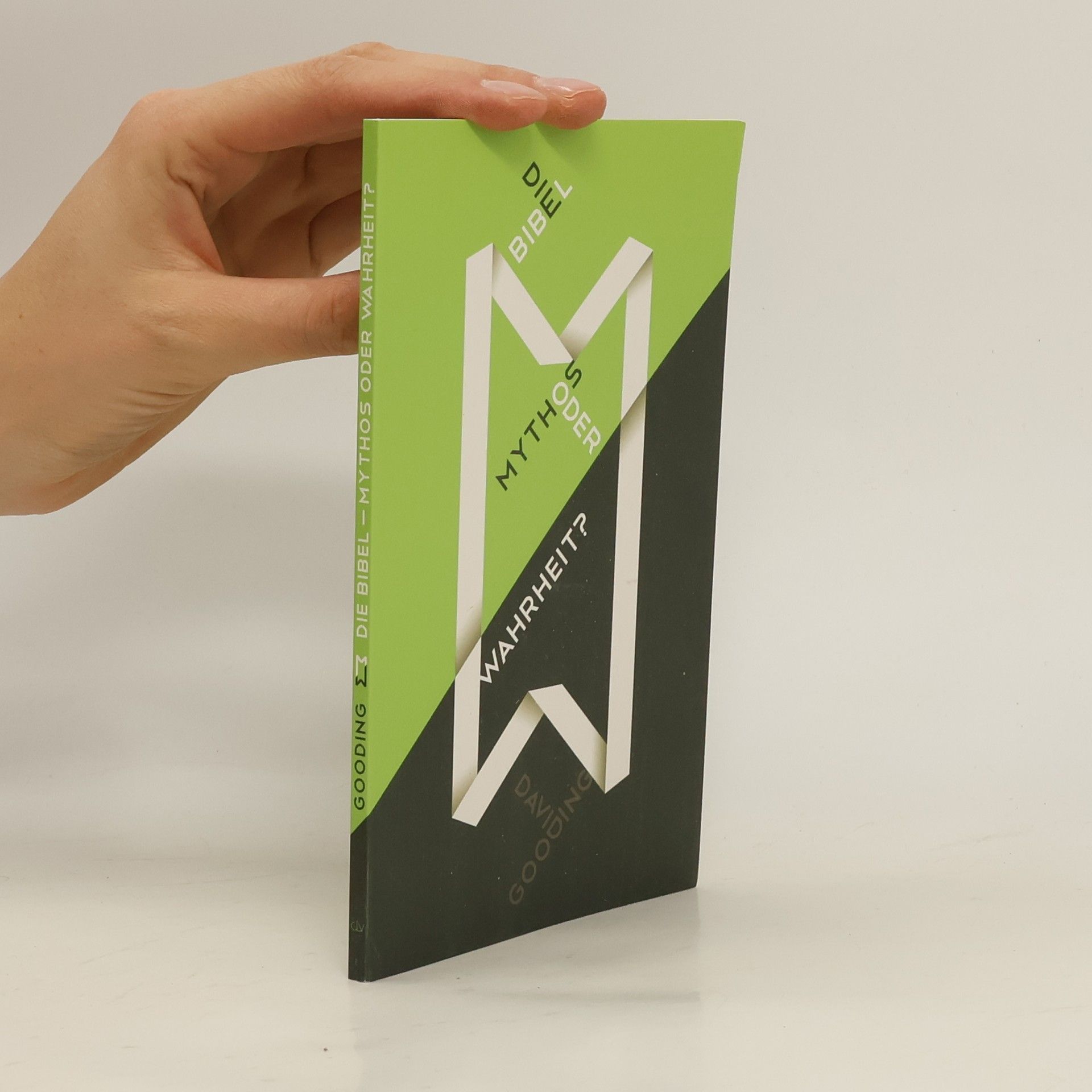 David Willoughby Gooding Die Bibel - Mythos oder Wahrheit?