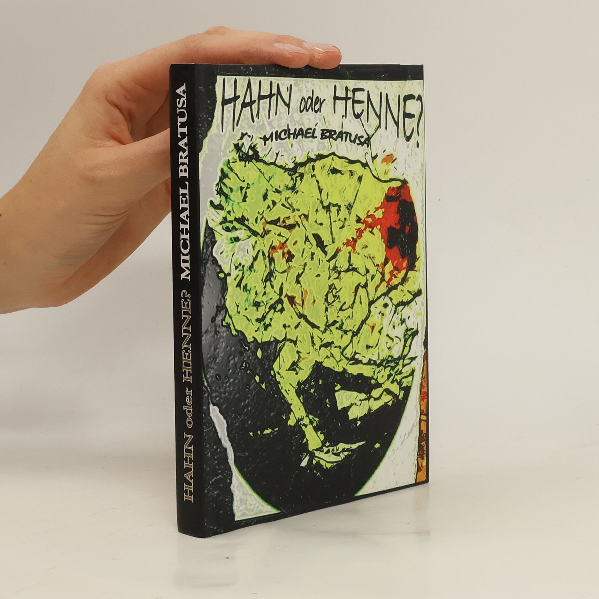 Michael Bratusa Hahn oder Henne?
