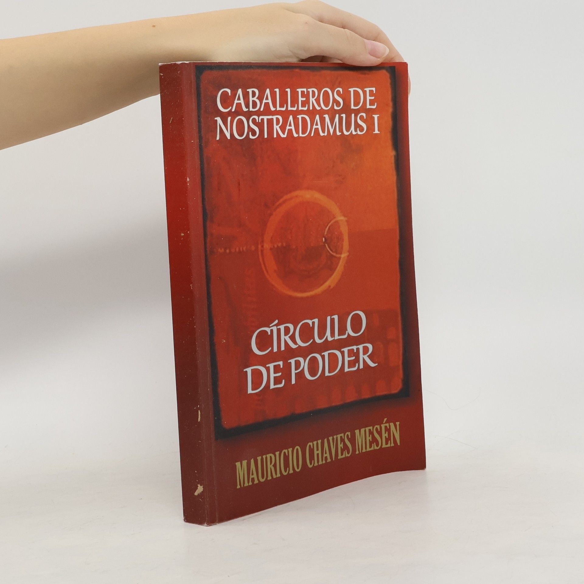 Mauricio Chaves Mesén Caballeros de Nostradamus - 1: Círculo de Poder