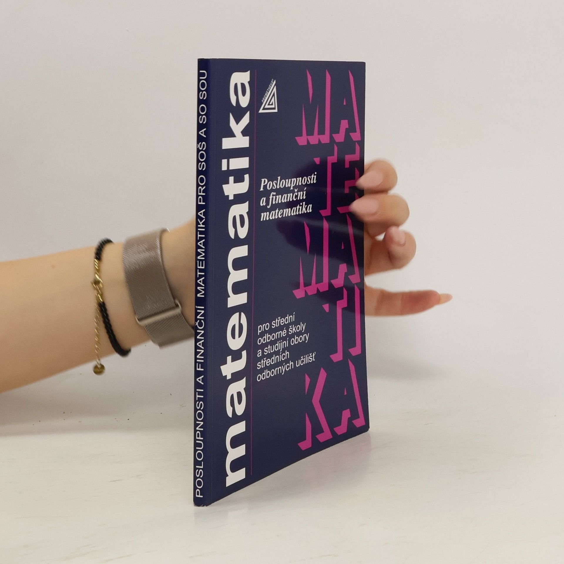 Oldřich Odvárko Matematika pro střední odborné školy a studijní obory středních odborných učilišť. Posloupnosti a finanční matematika