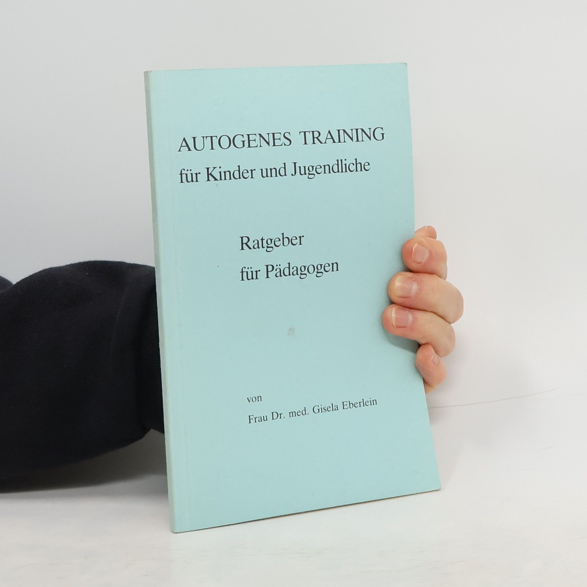 Gisela Eberlein Autogenes Training für Kinder und Jugendliche