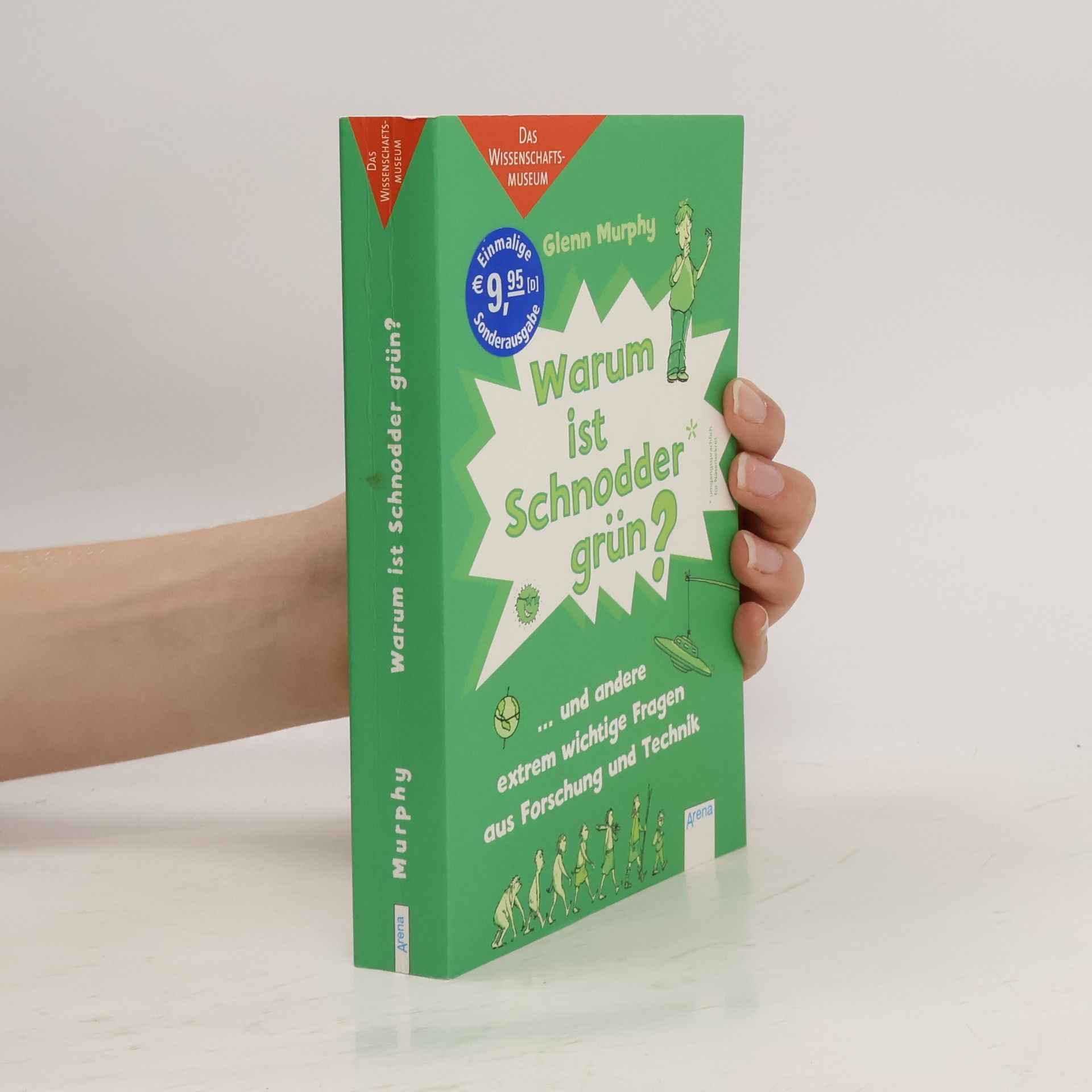 Glenn Murphy Warum ist Schnodder grün? und andere extrem wichtige Fragen aus Forschung und Technik