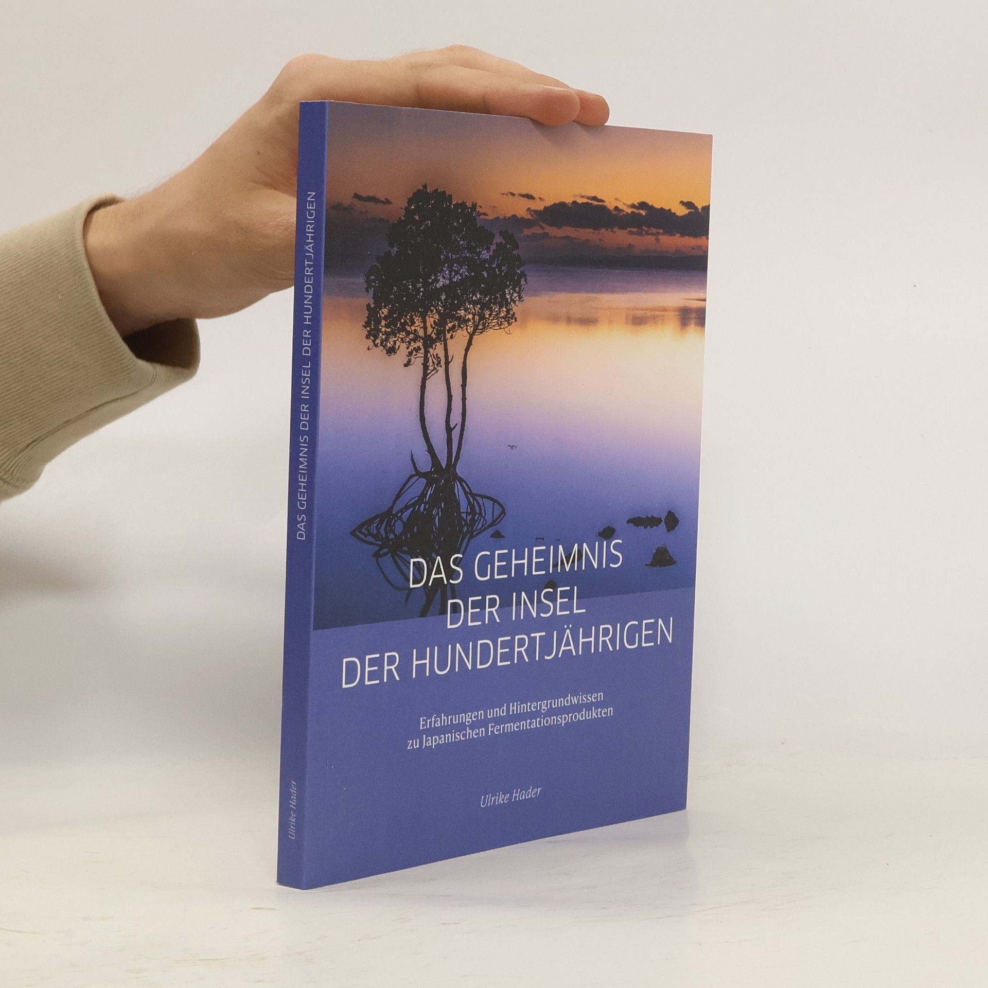 Ulrike Hader Das Geheimnis der Insel der Hundertjährigen