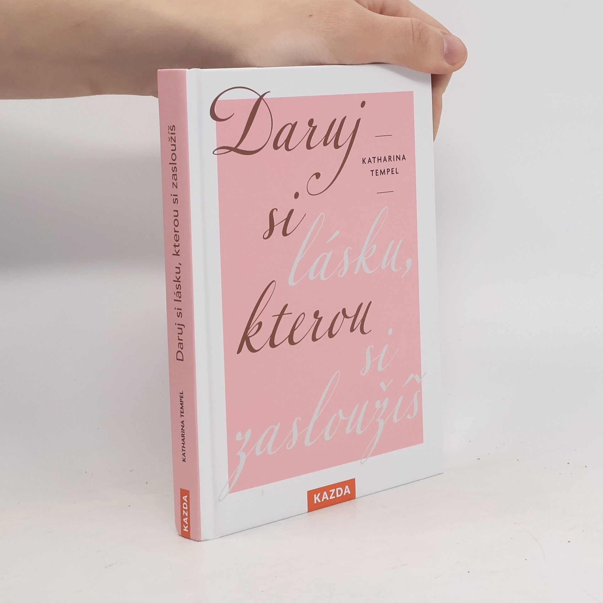 Katharina Tempel Daruj si lásku, kterou si zasloužíš