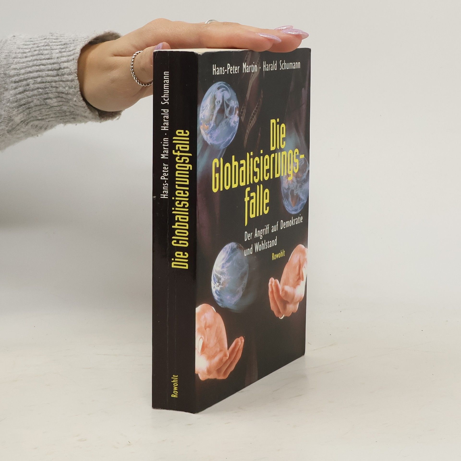 Harald Schumann Die Globalisierungsfalle - Der Angriff auf Demokratie und Wohlstand