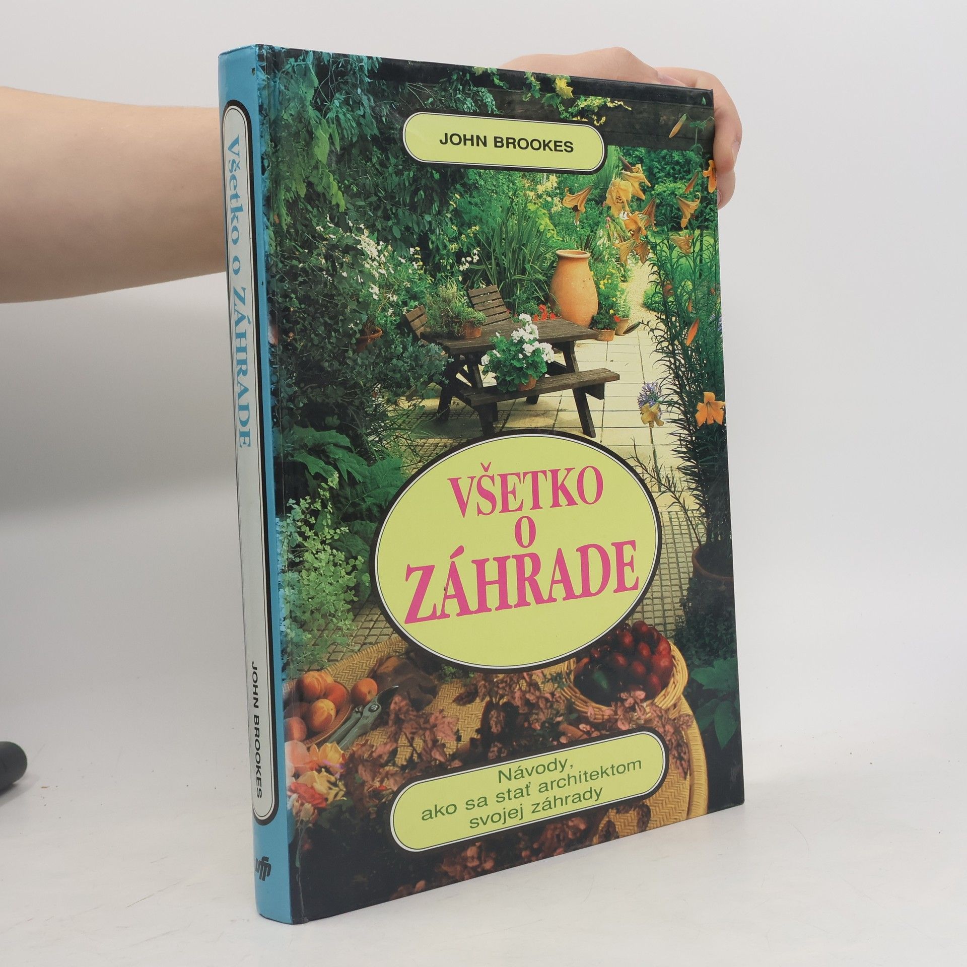 John Brookes Všetko o záhradě (návody ako sa stat architektom svojej záhrady)