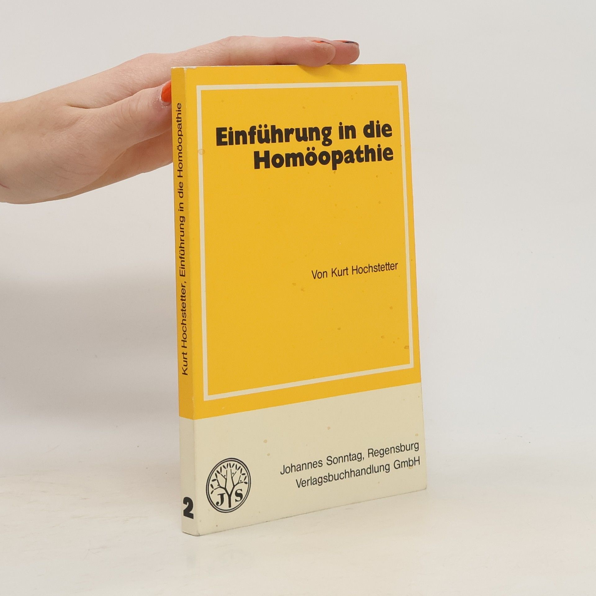 Kurt Hochstetter Einführung in die Homöopathie und andere Behandlungsmöglichkeiten