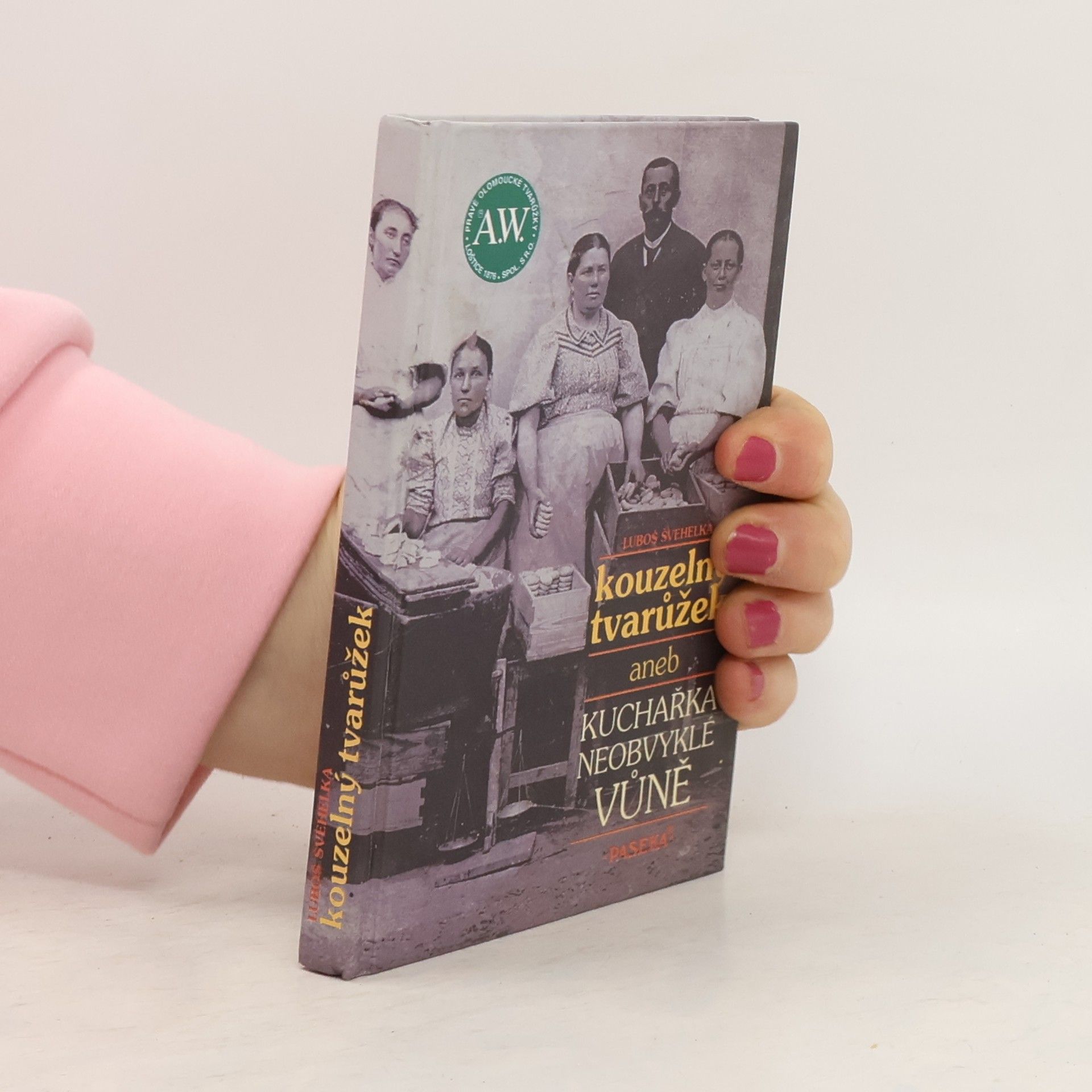 Luboš Švehelka Kouzelný tvarůžek, aneb, Kuchařka neobvyklé vůně